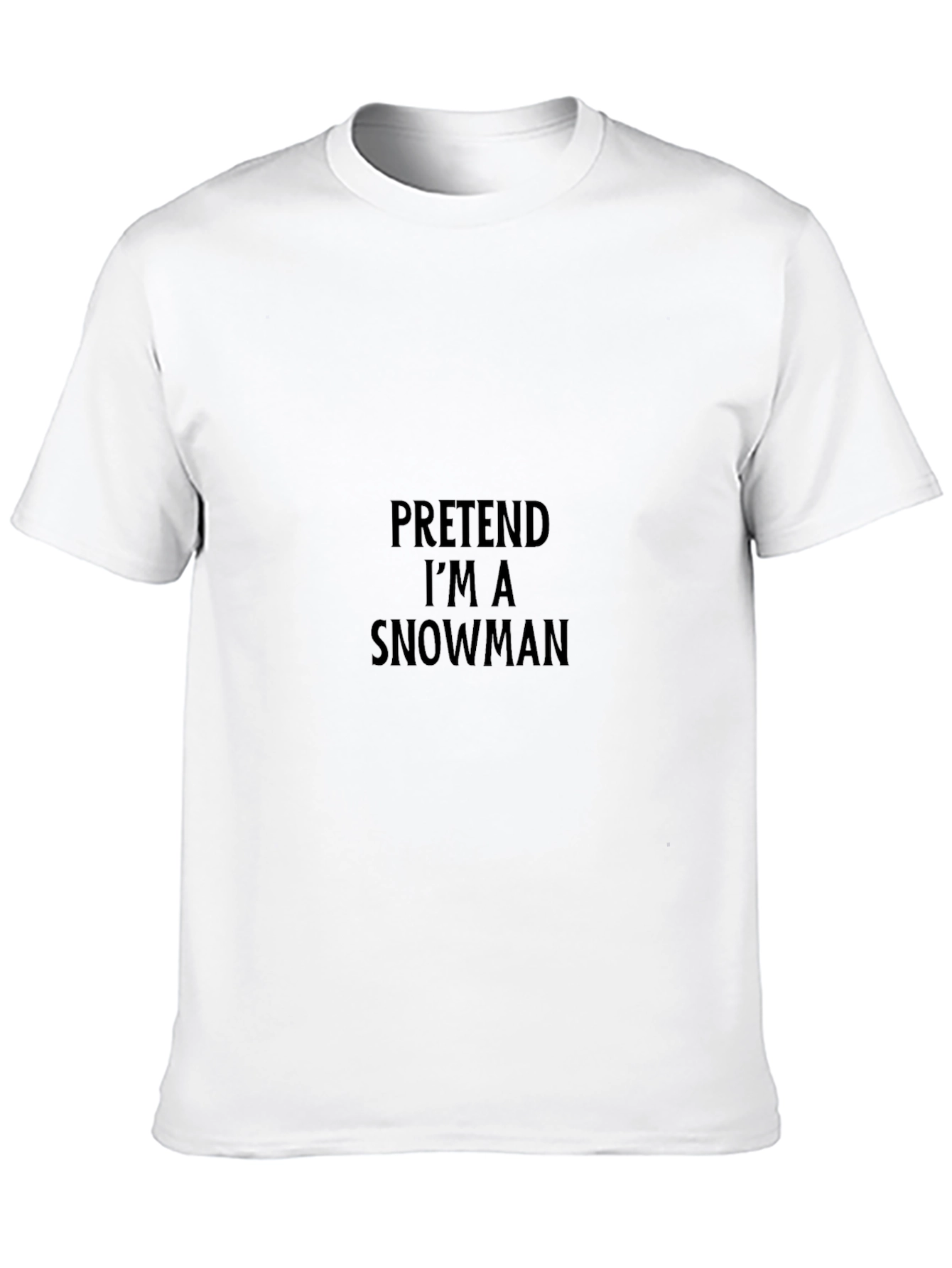 Pretend Im A Snowman T-Shirt - Funny Holiday Apparel