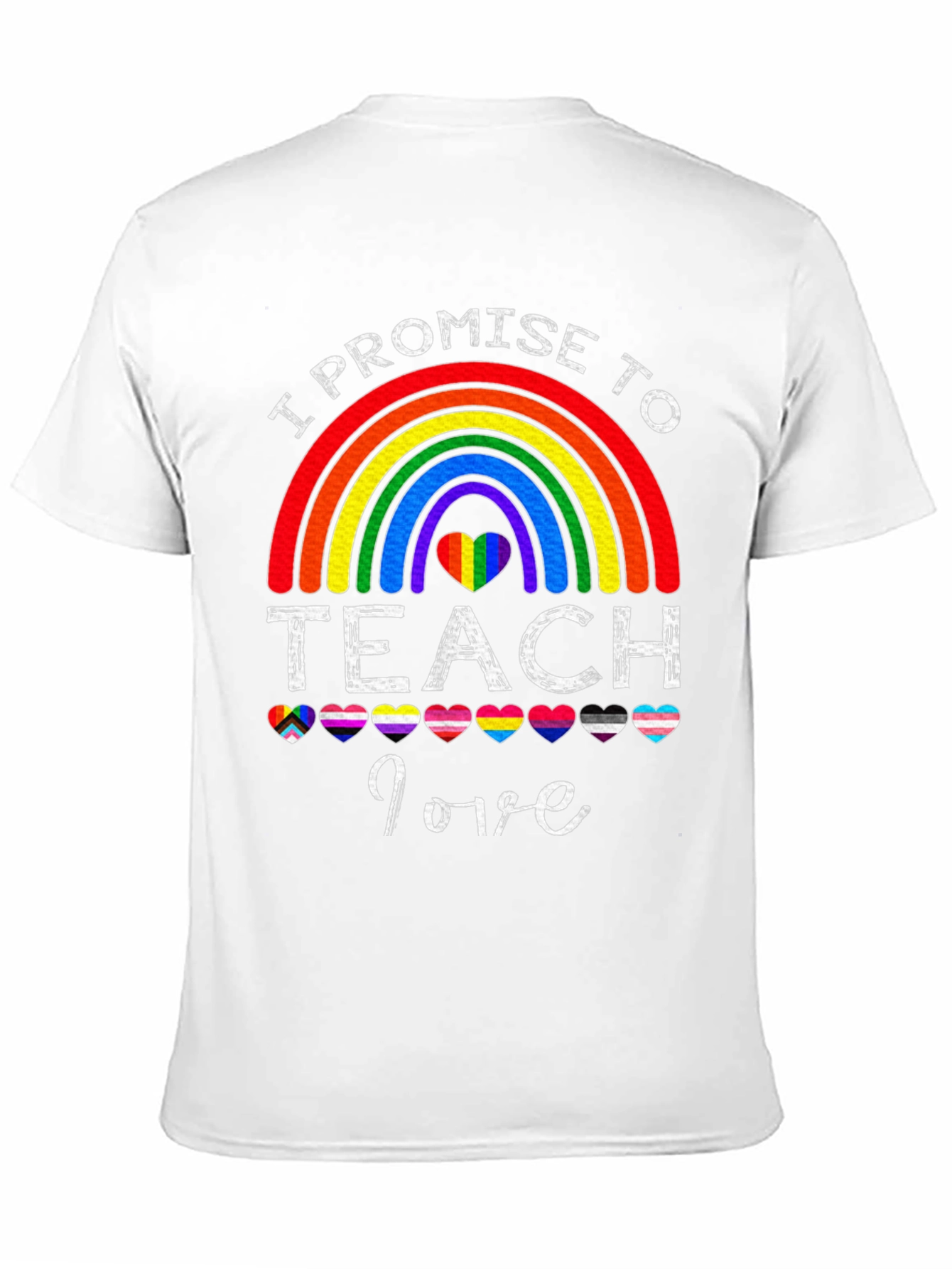 I Promise to Teach Love T-Shirt Rainbow LGBT Pride