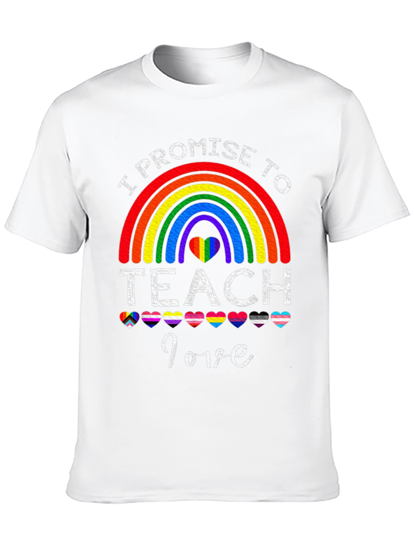 I Promise to Teach Love T-Shirt Rainbow LGBT Pride