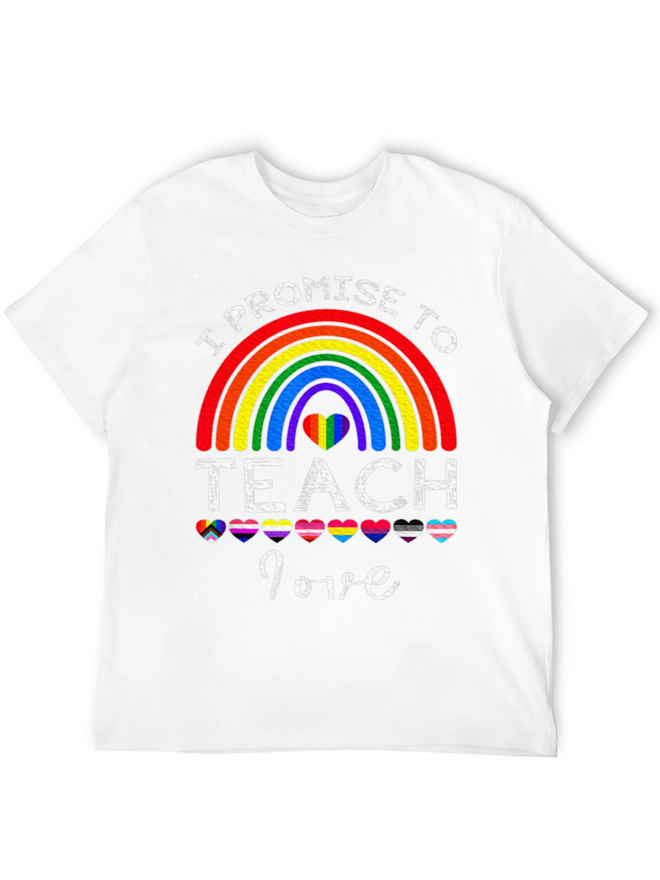 I Promise to Teach Love T-Shirt Rainbow LGBT Pride