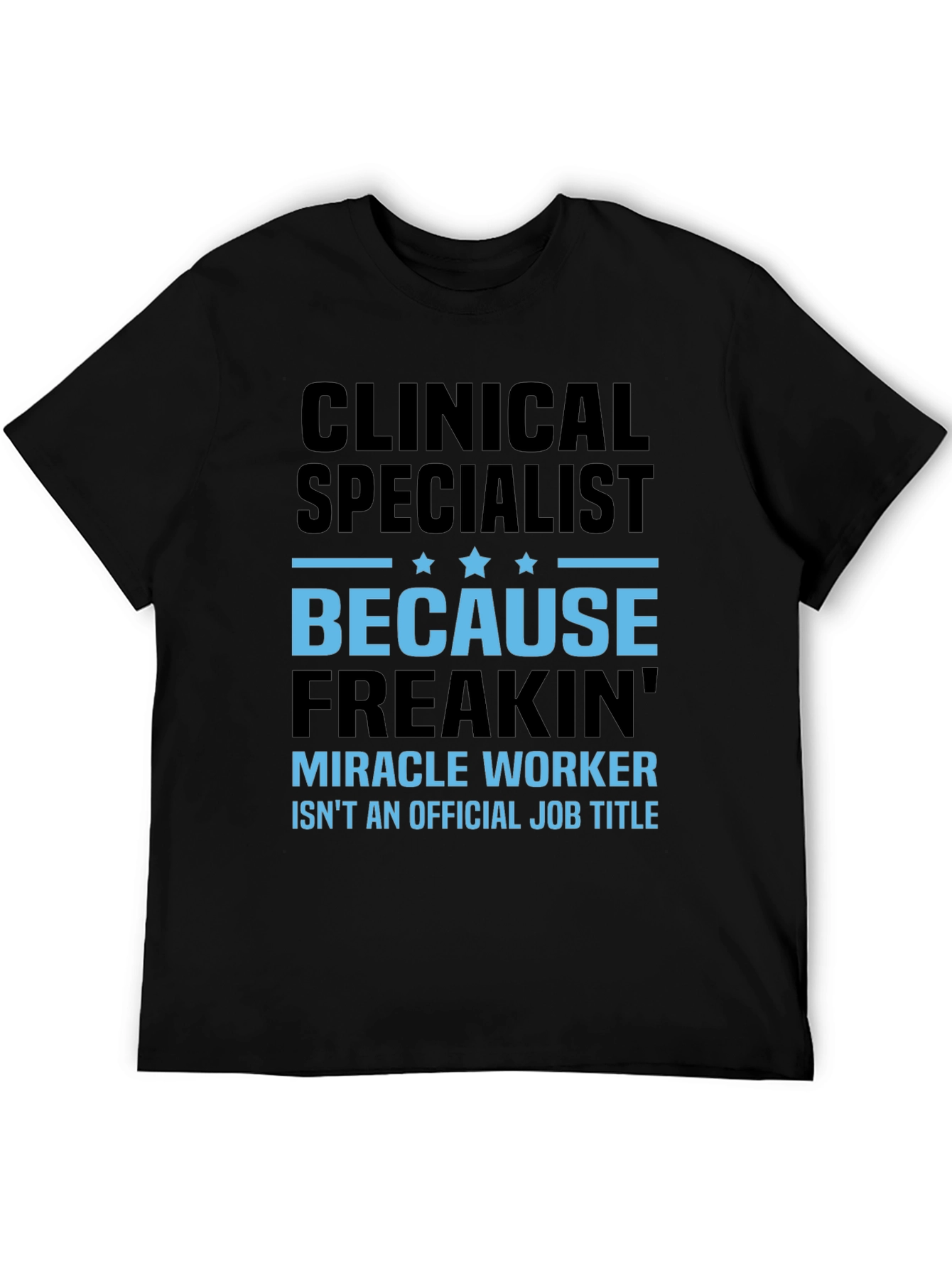 Clinical Specialist Miracle Worker T-Shirt