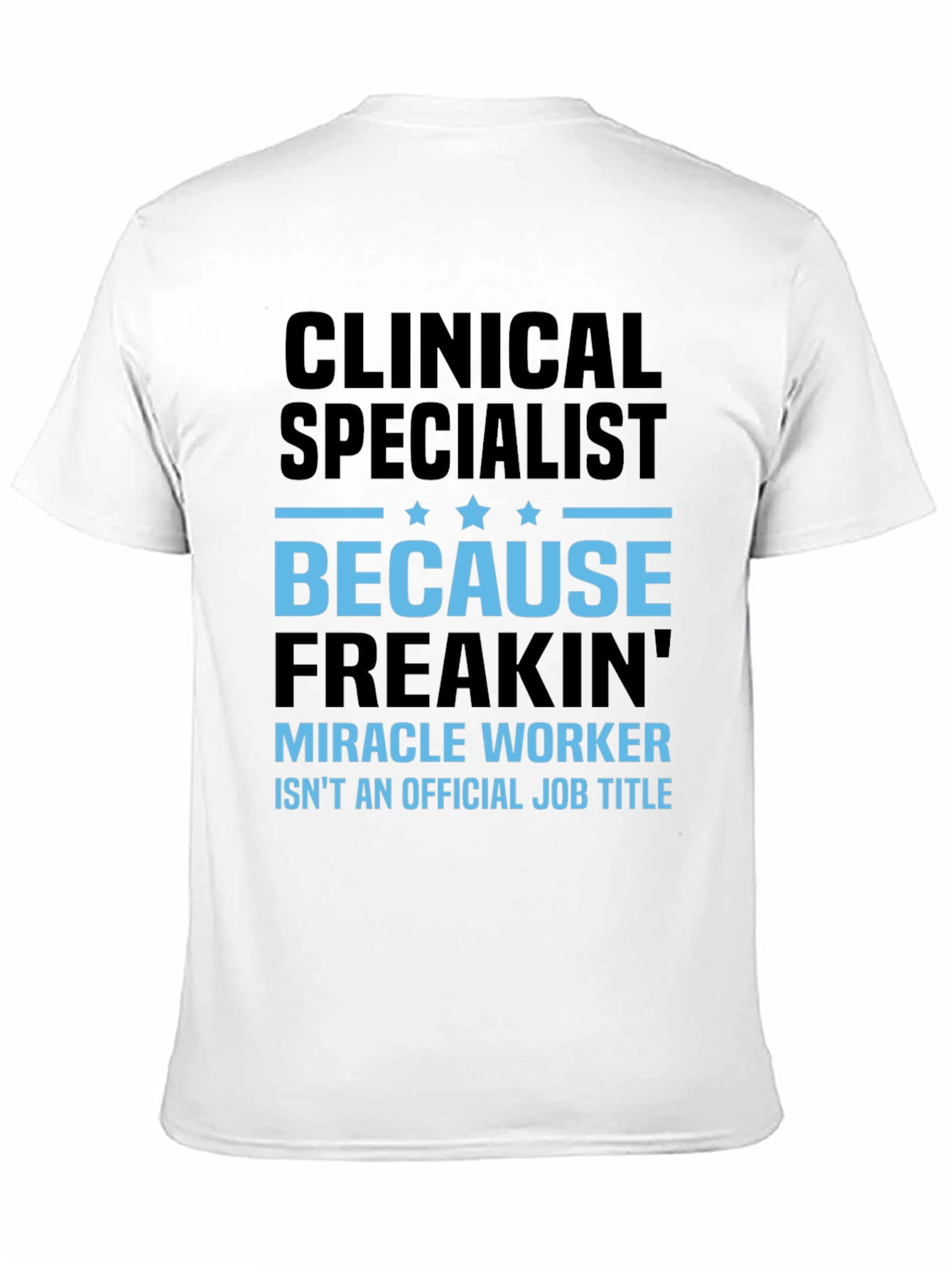 Clinical Specialist Miracle Worker T-Shirt