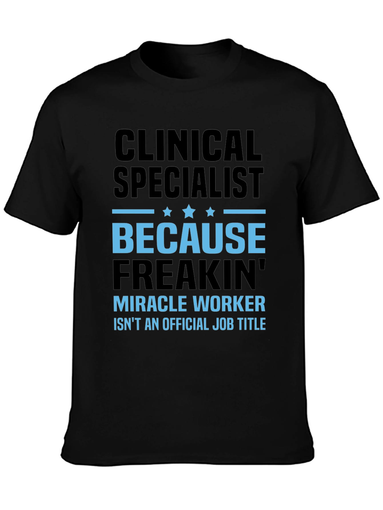 Clinical Specialist Miracle Worker T-Shirt