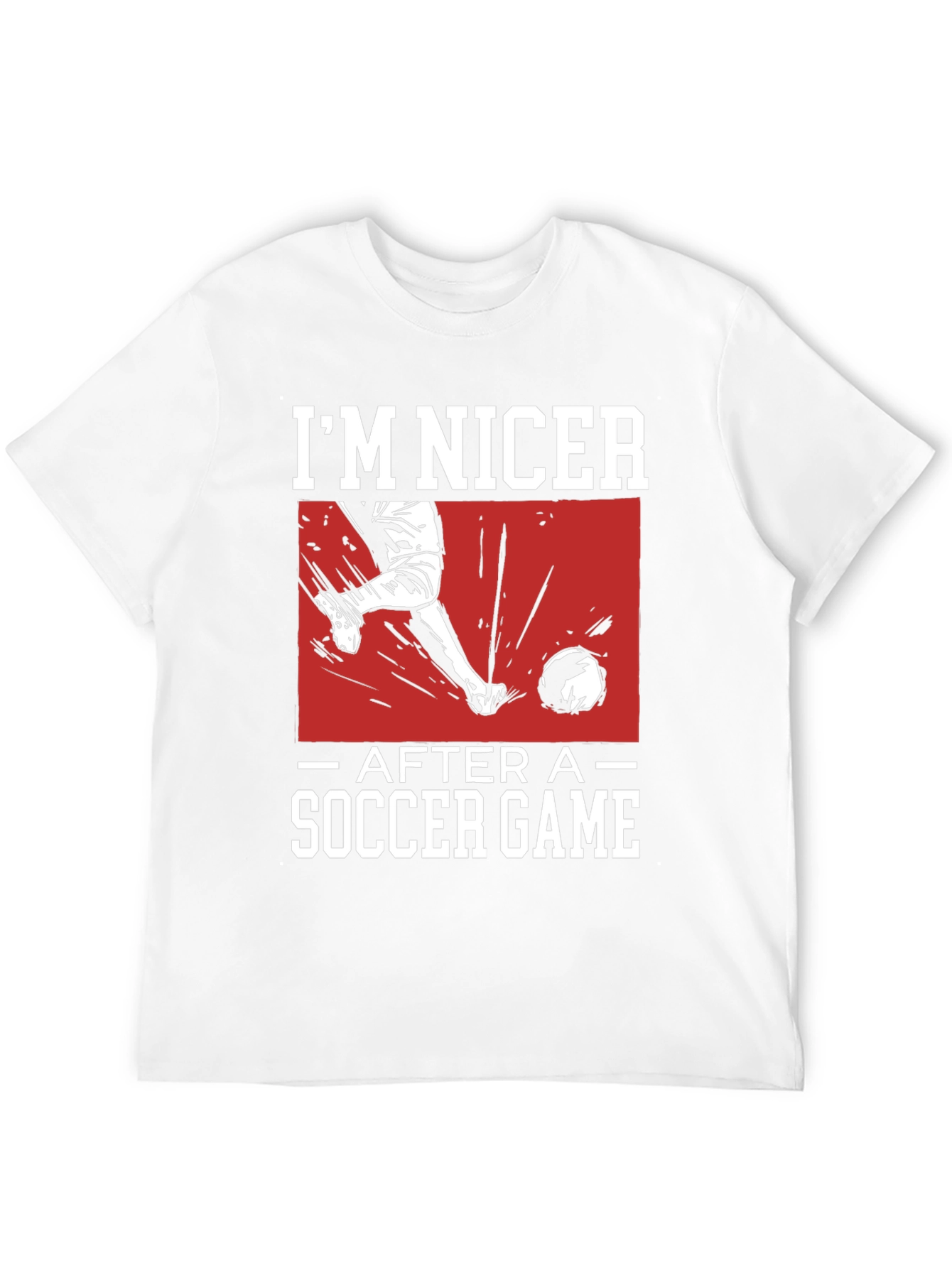 Funny Soccer Game T-Shirt - Im Nicer After