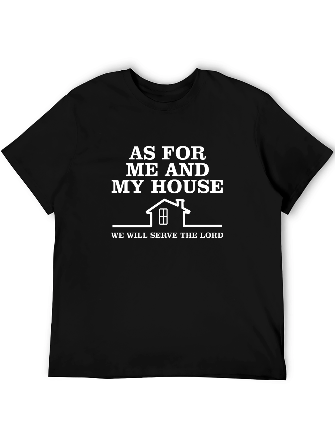 As For Me and My House T-Shirt