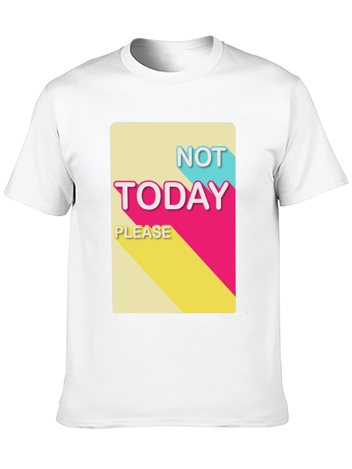 Not Today Please T-Shirt - Funny Slogan Tee