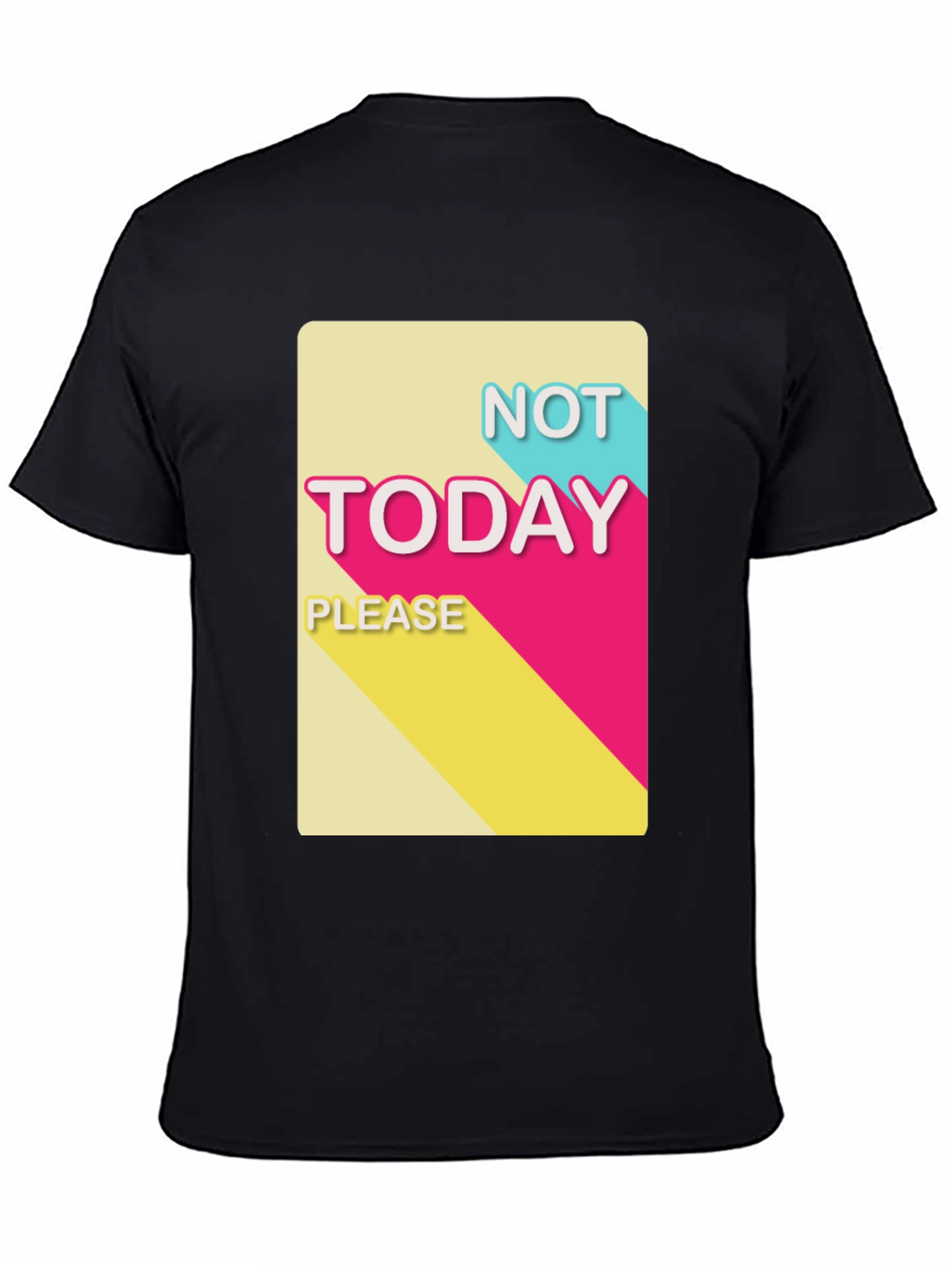 Not Today Please T-Shirt - Funny Slogan Tee