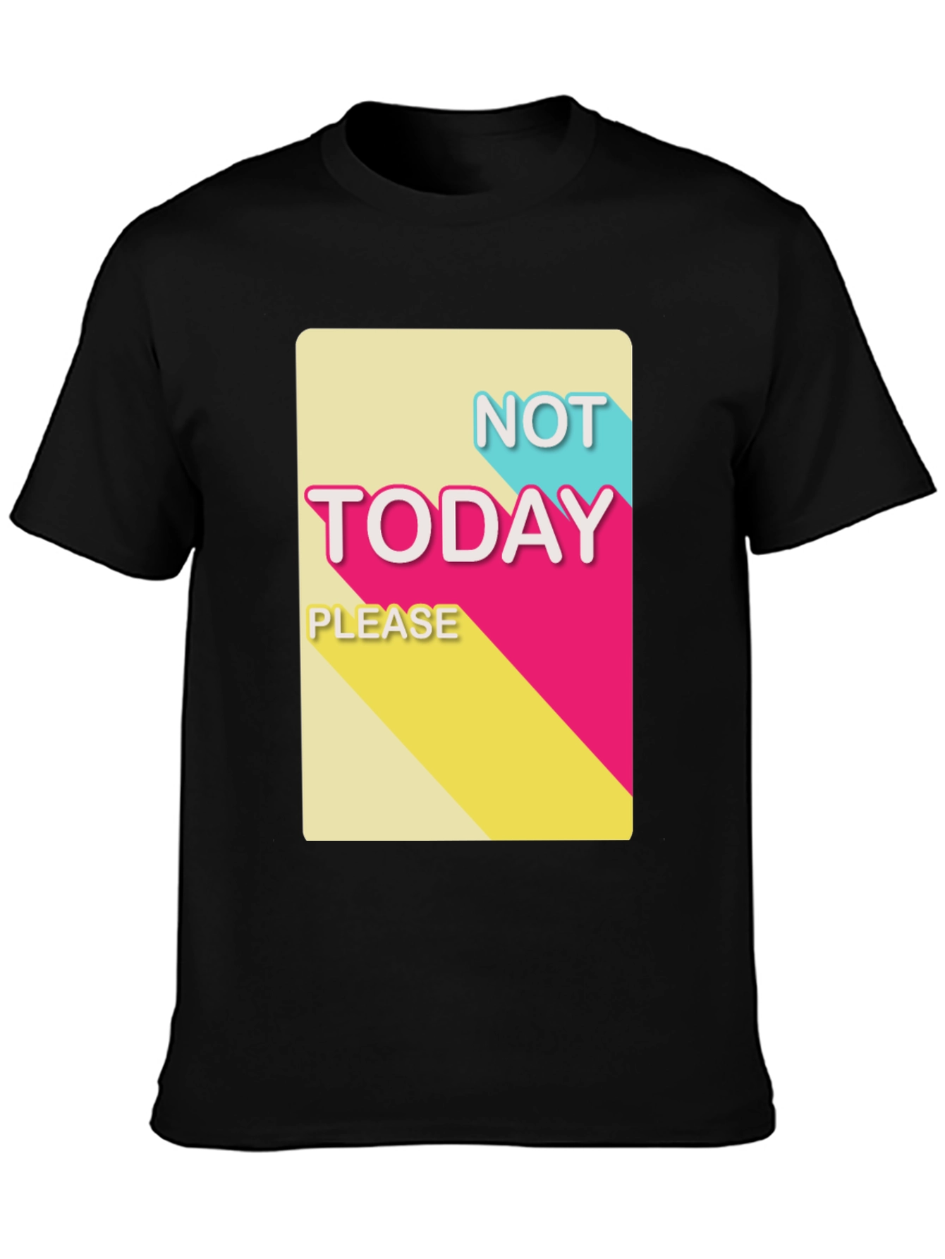 Not Today Please T-Shirt - Funny Slogan Tee