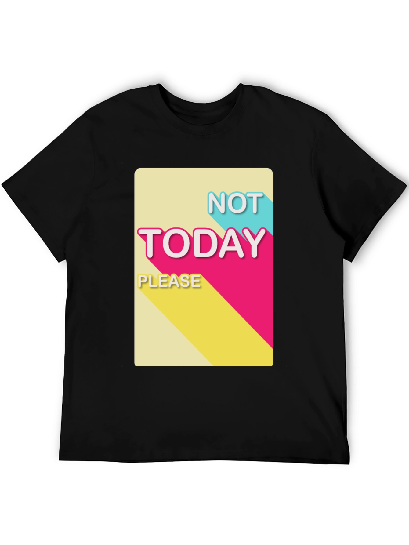 Not Today Please T-Shirt - Funny Slogan Tee