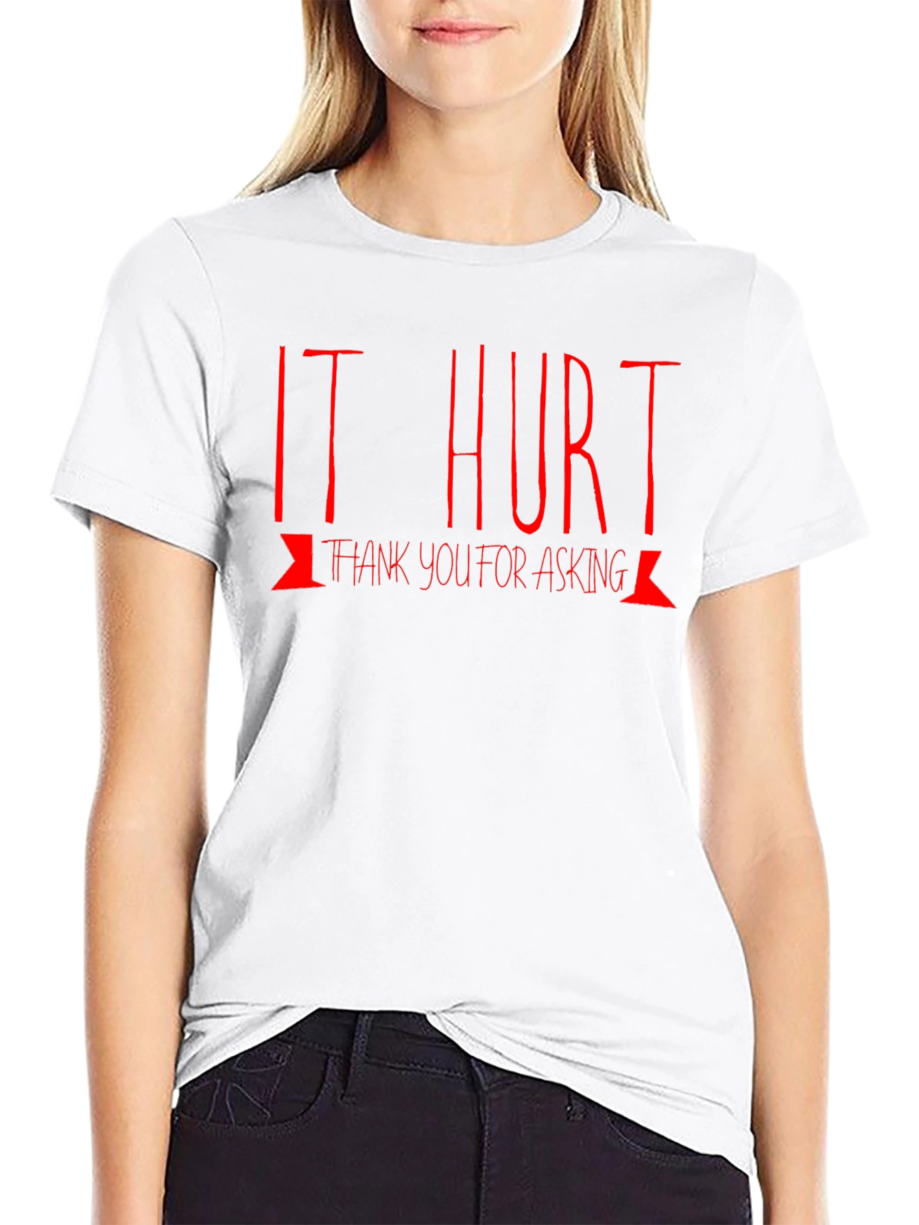 It Hurt T-Shirt: Funny Graphic Tee