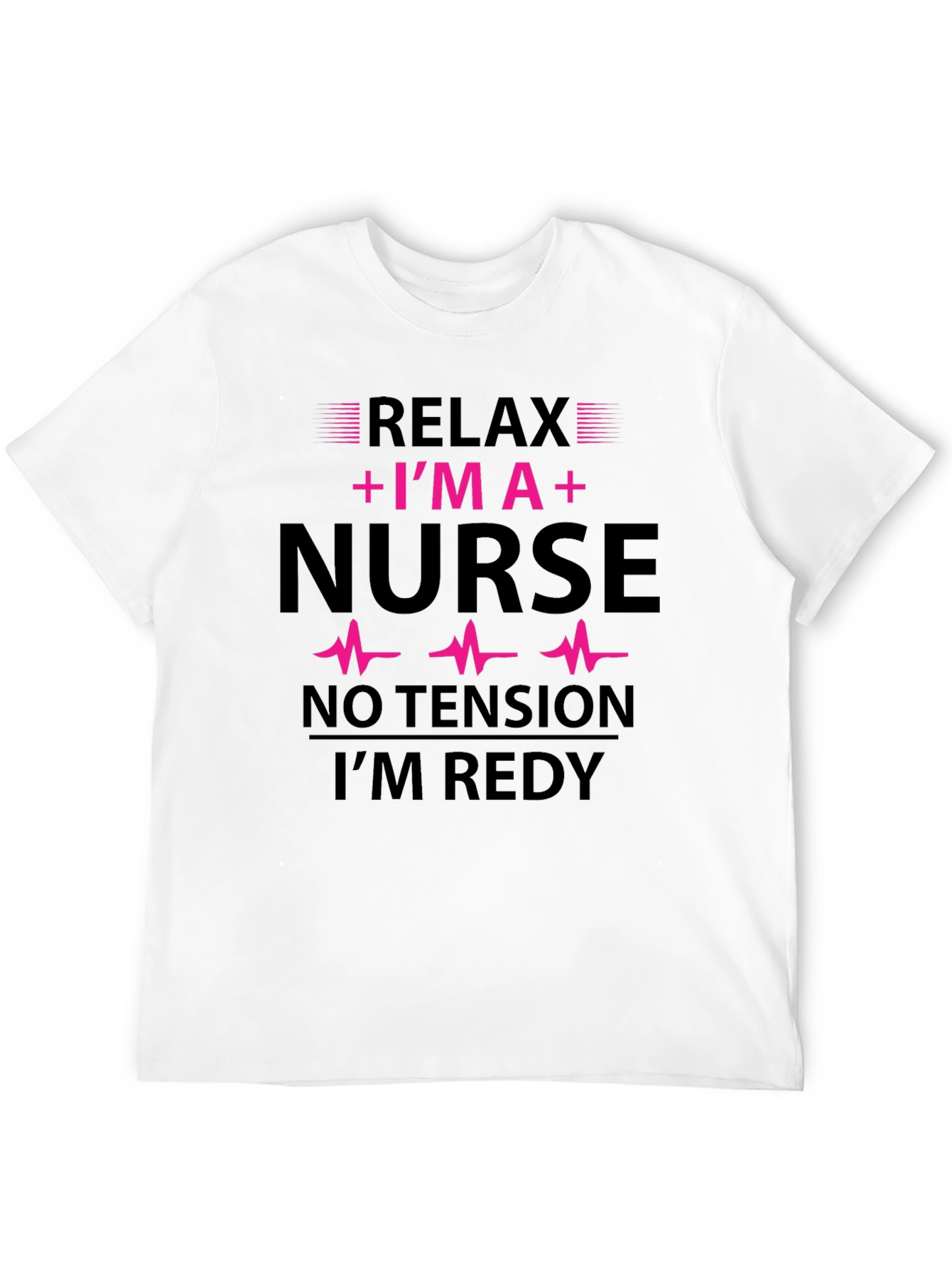 Relax Im A Nurse Funny T-Shirt