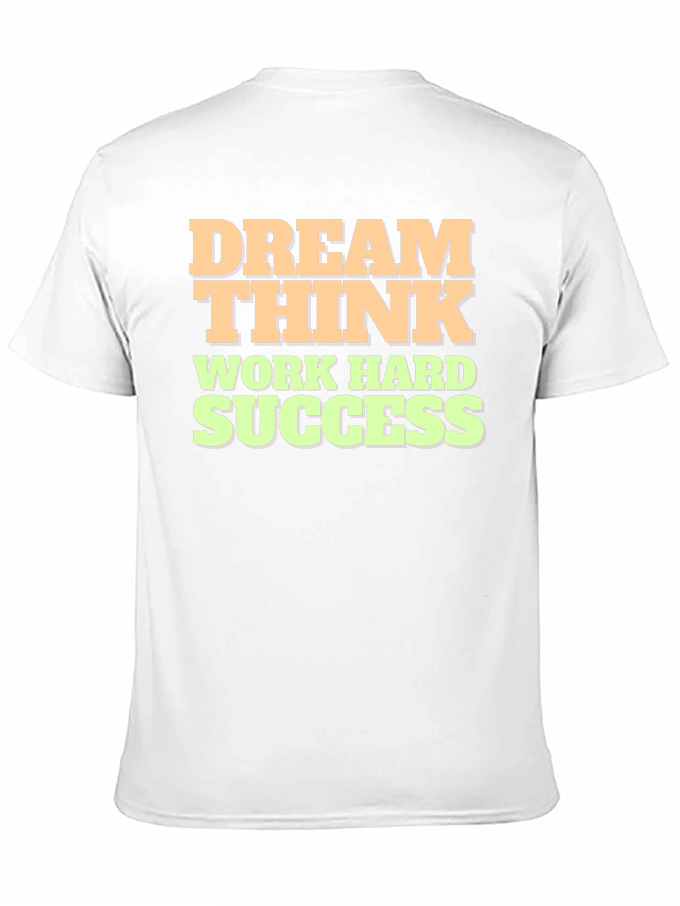 Dream Think Work Hard Success Graphic Tee