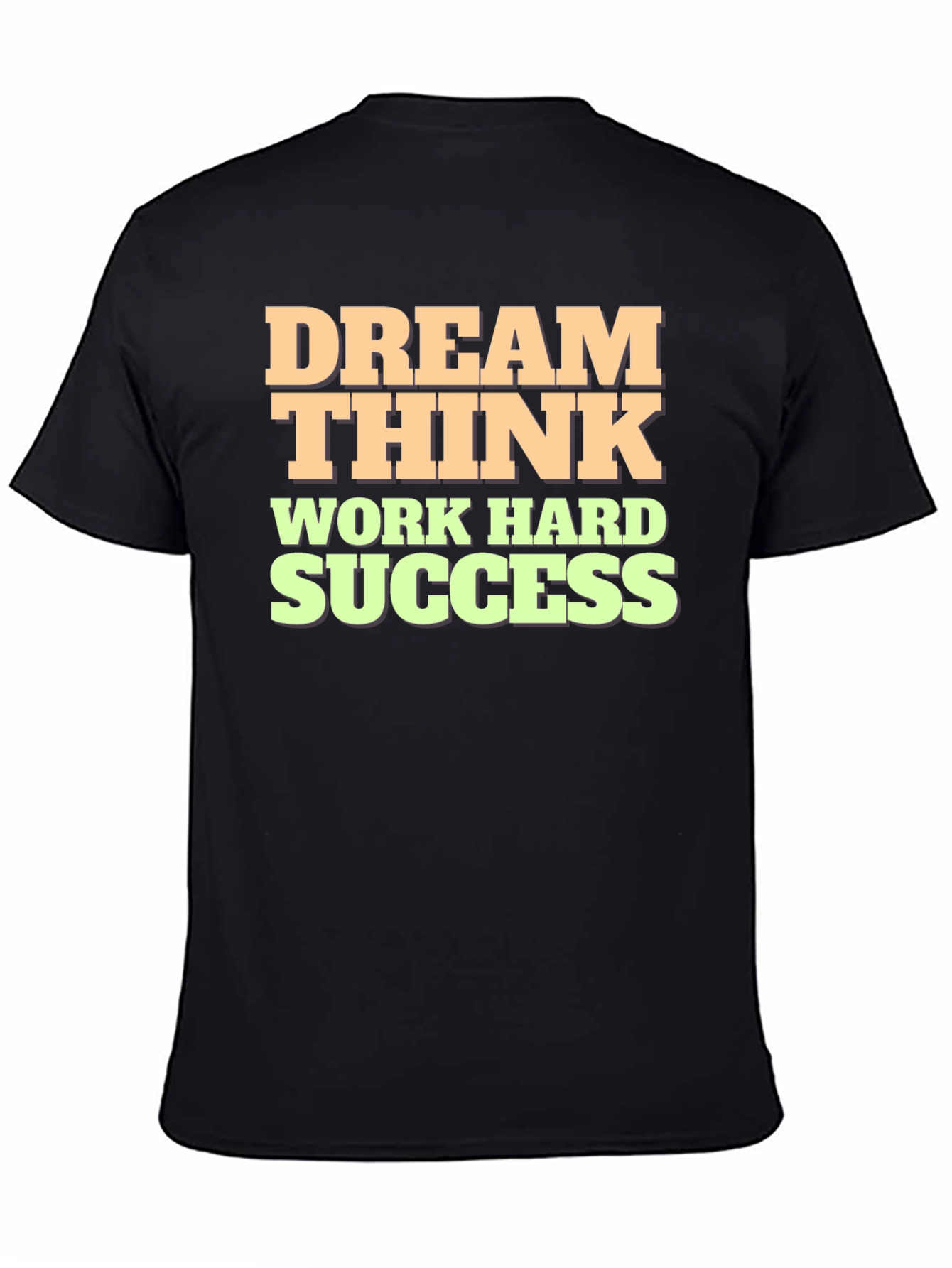 Dream Think Work Hard Success Graphic Tee