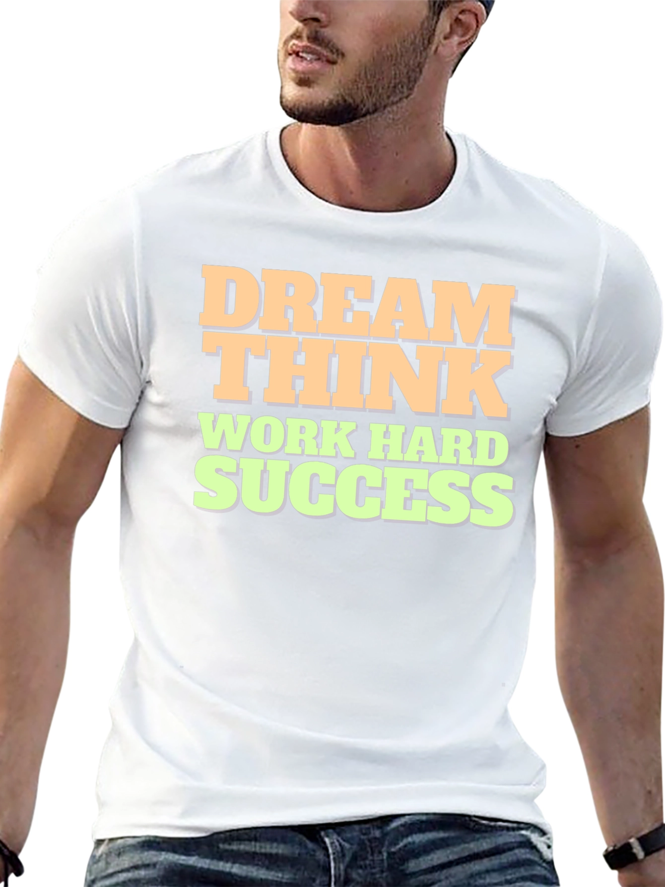 Dream Think Work Hard Success Graphic Tee