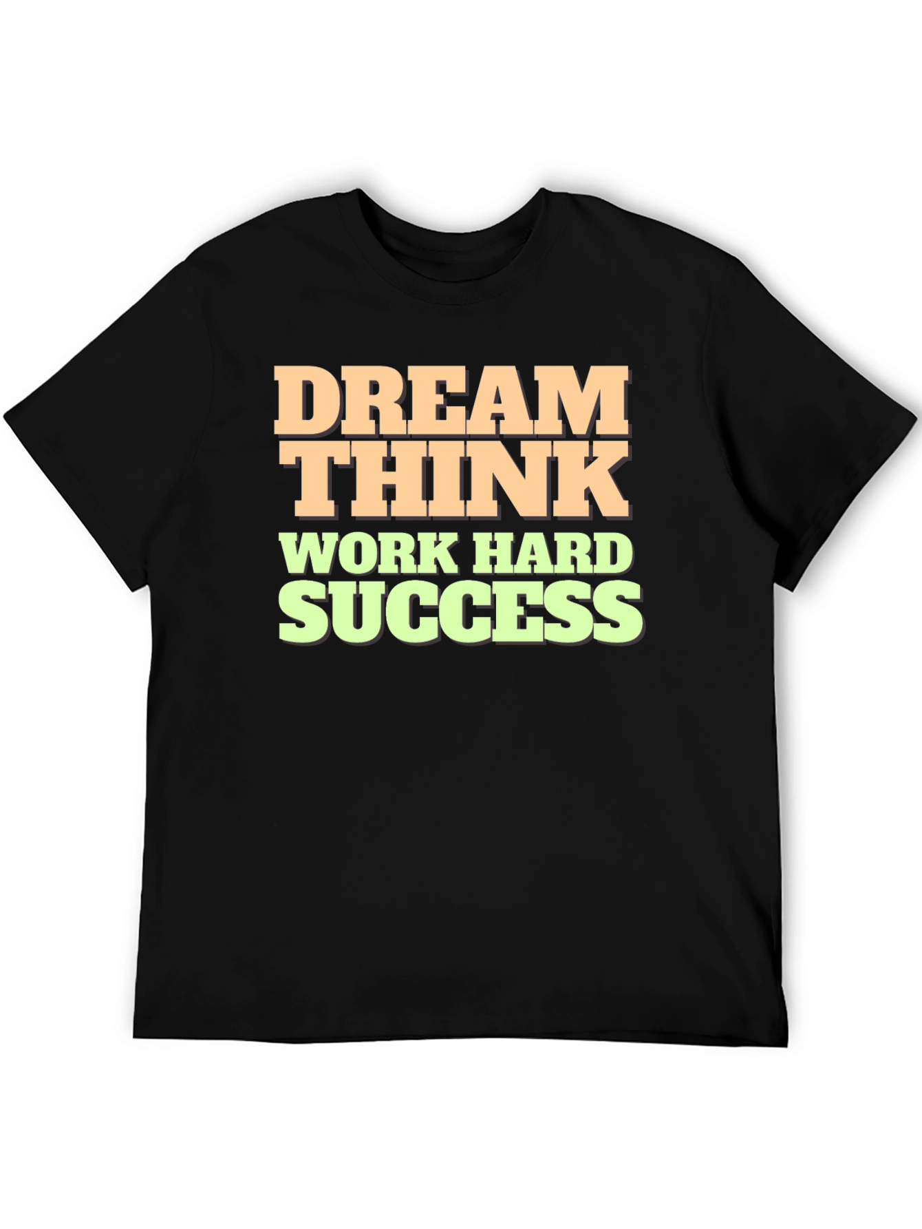 Dream Think Work Hard Success Graphic Tee