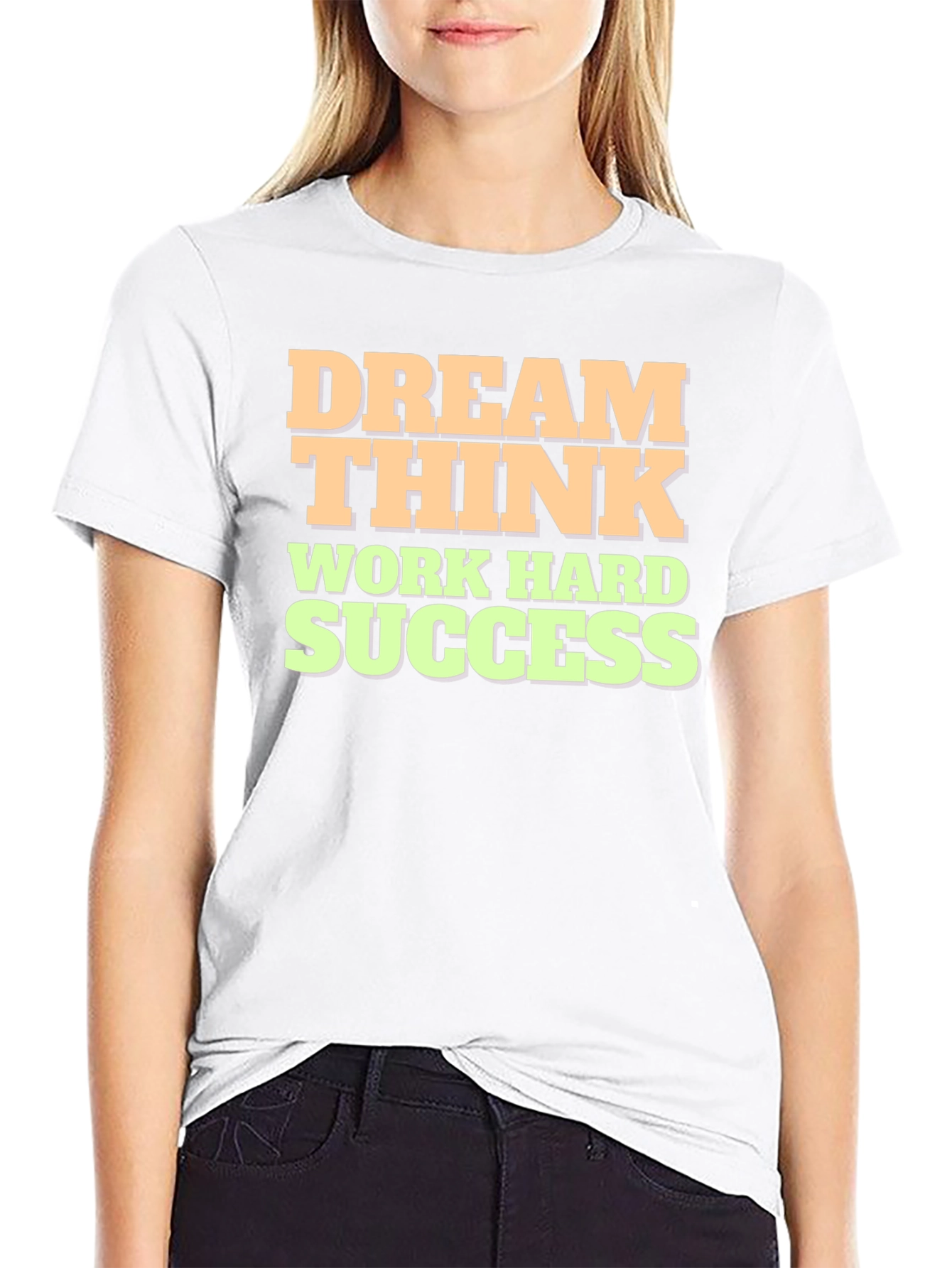Dream Think Work Hard Success Graphic Tee