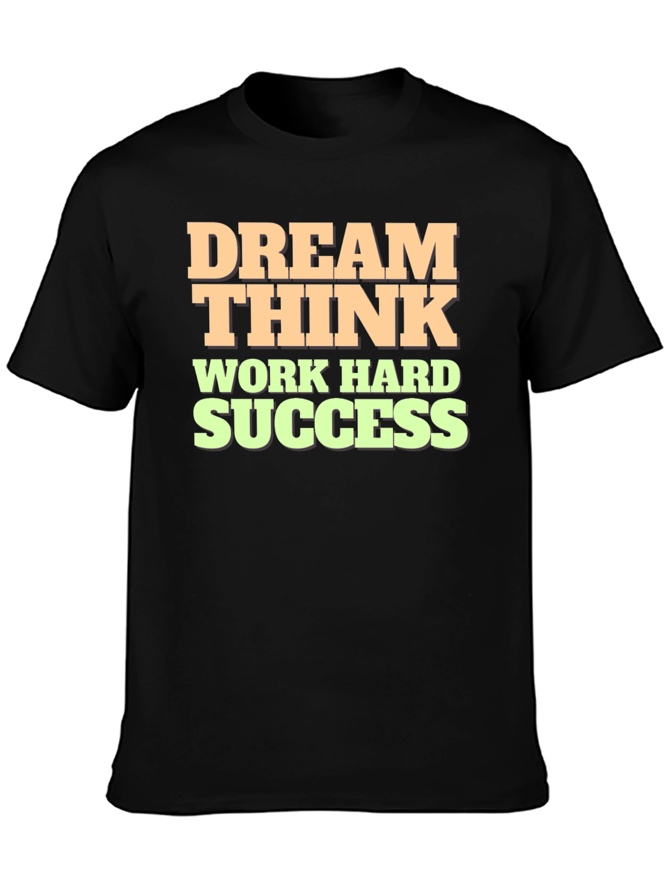 Dream Think Work Hard Success Graphic Tee