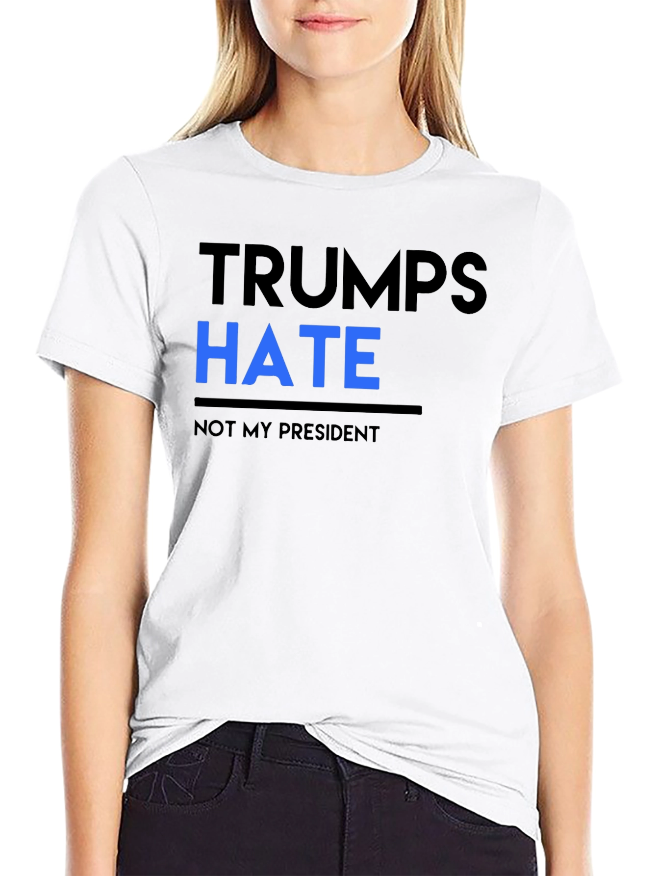 Trumps Hate Not My President Black Tee