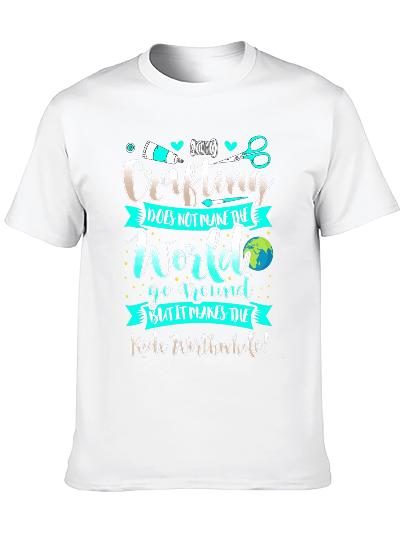 Crafting T-Shirt - Makes the Ride Worthwhile