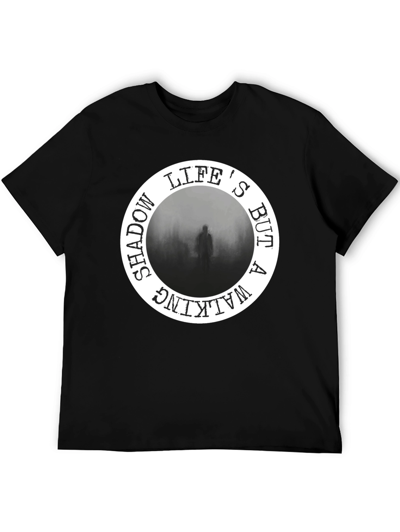 Lifes But A Walking Shadow Black T-Shirt
