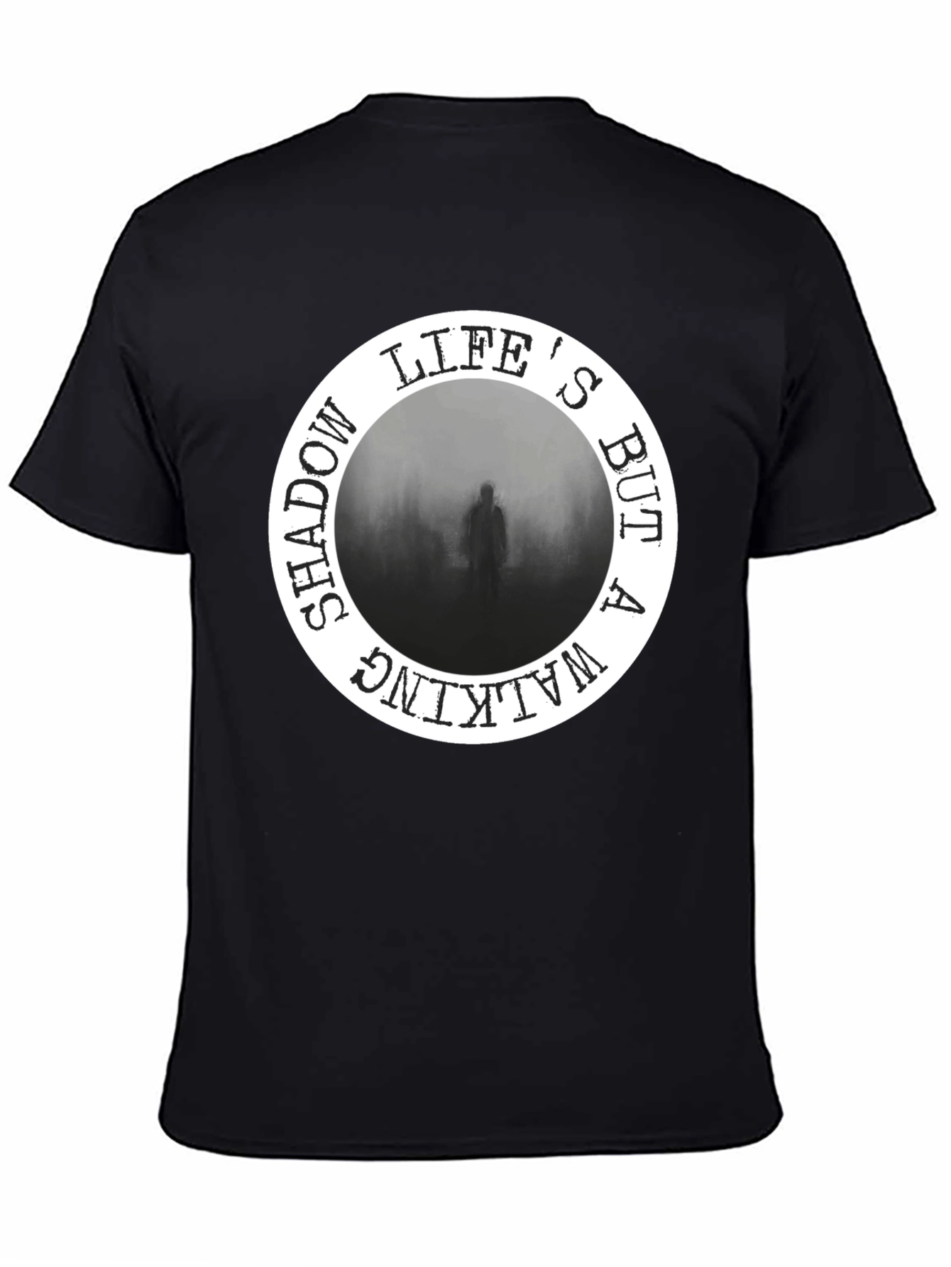 Lifes But A Walking Shadow Black T-Shirt