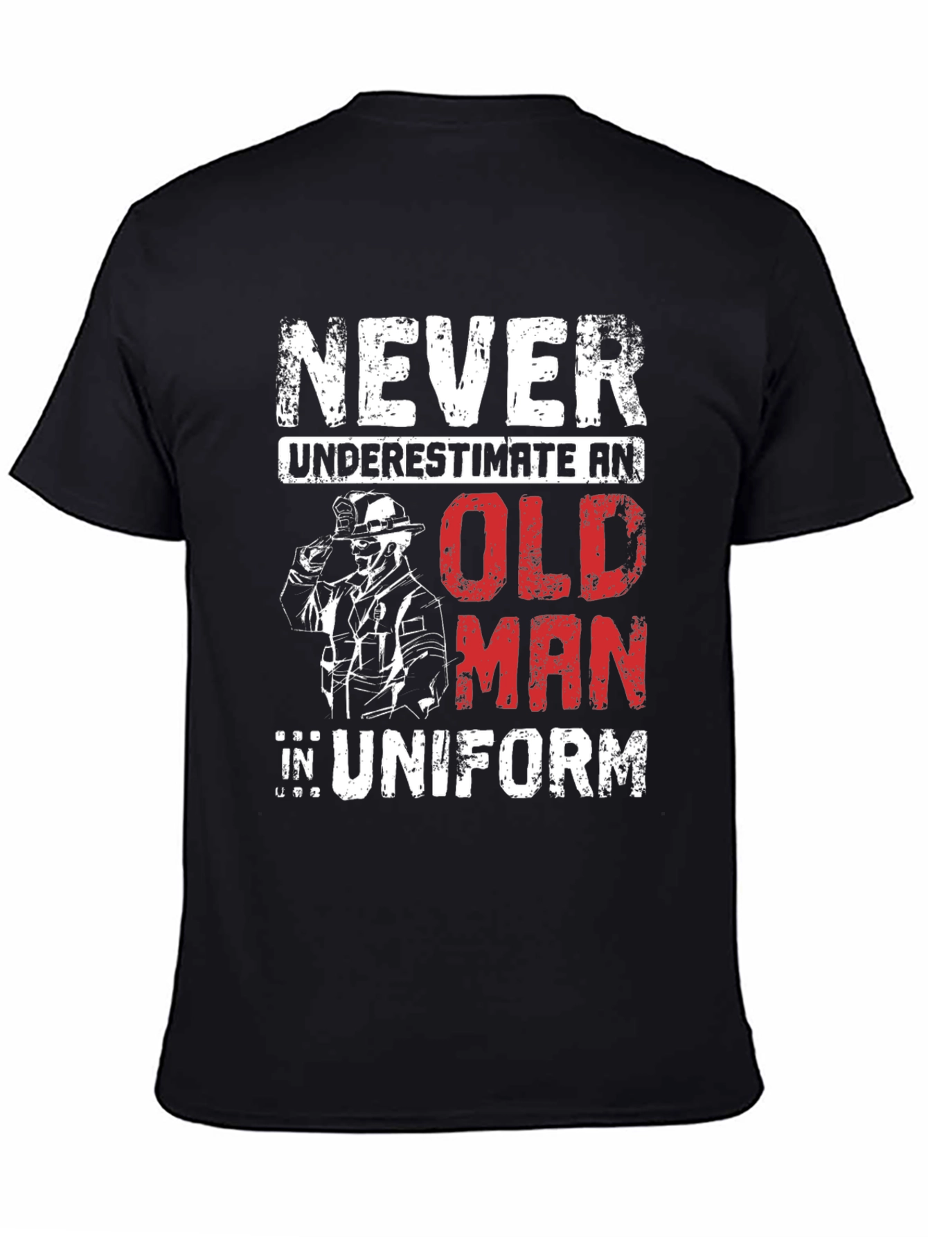 Never Underestimate an Old Man in Uniform T-Shirt
