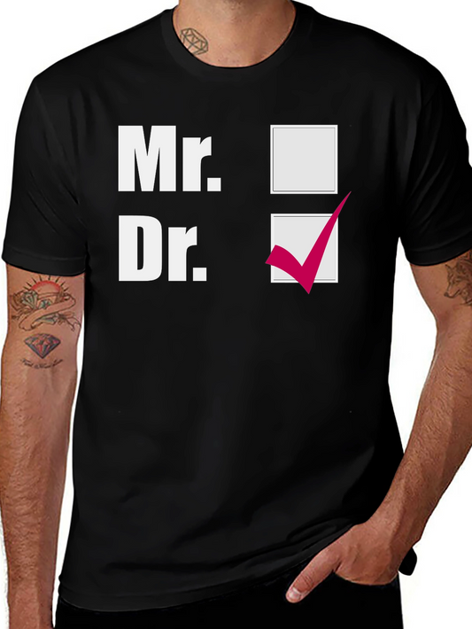 Mr. or Dr. Novelty T-Shirt - Medical Humor