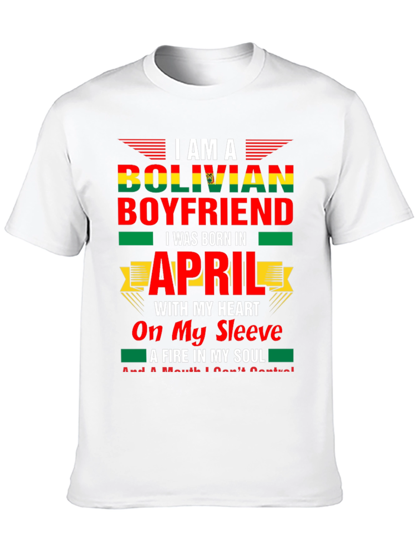 Bolivian Boyfriend April Birthday T-Shirt