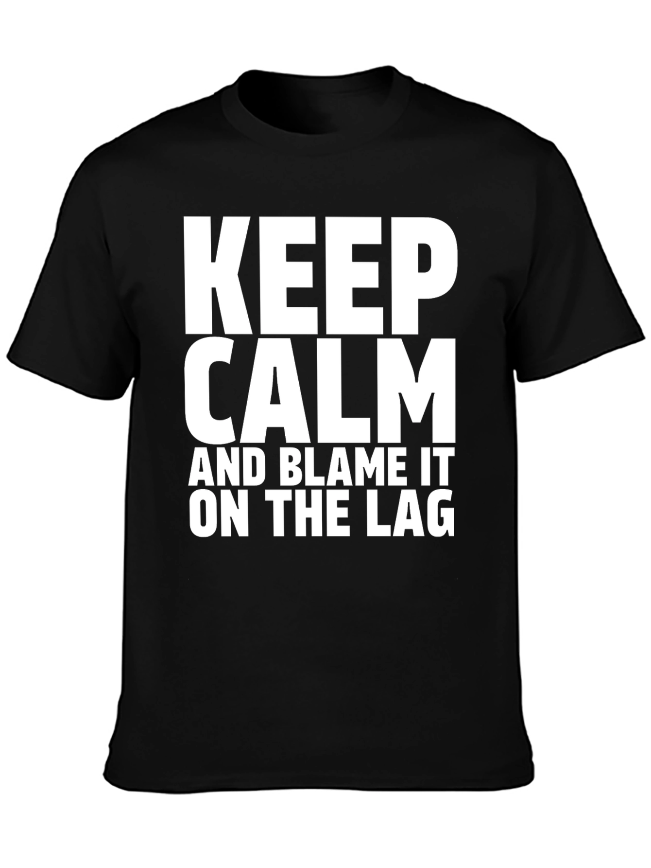 Keep Calm & Blame the Lag Graphic Tee