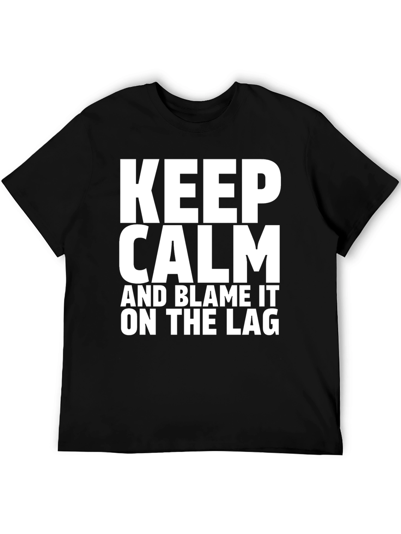 Keep Calm & Blame the Lag Graphic Tee
