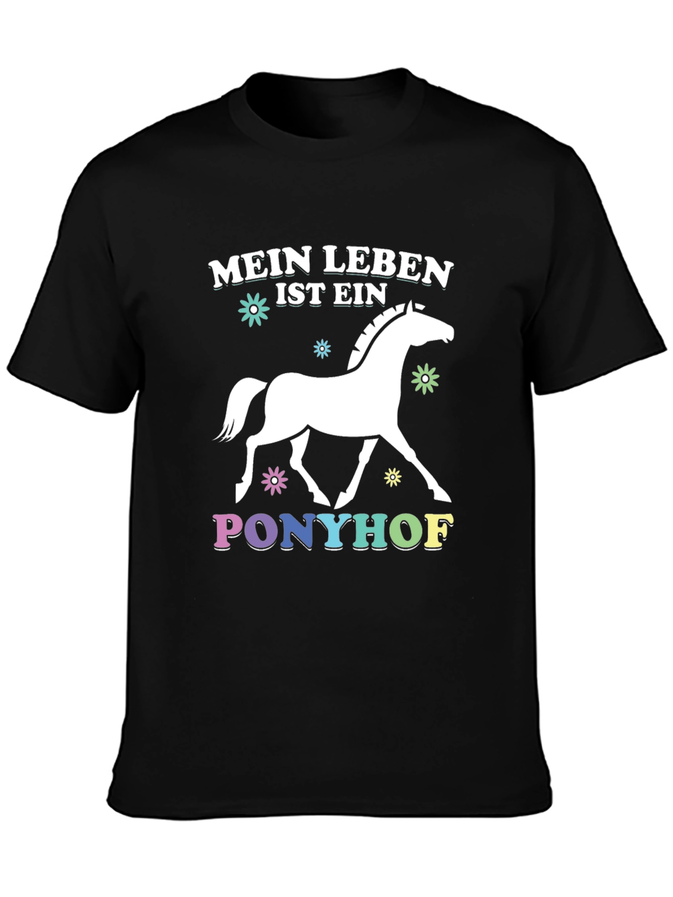 Mein Leben Ist Ein Ponyhof T-Shirt