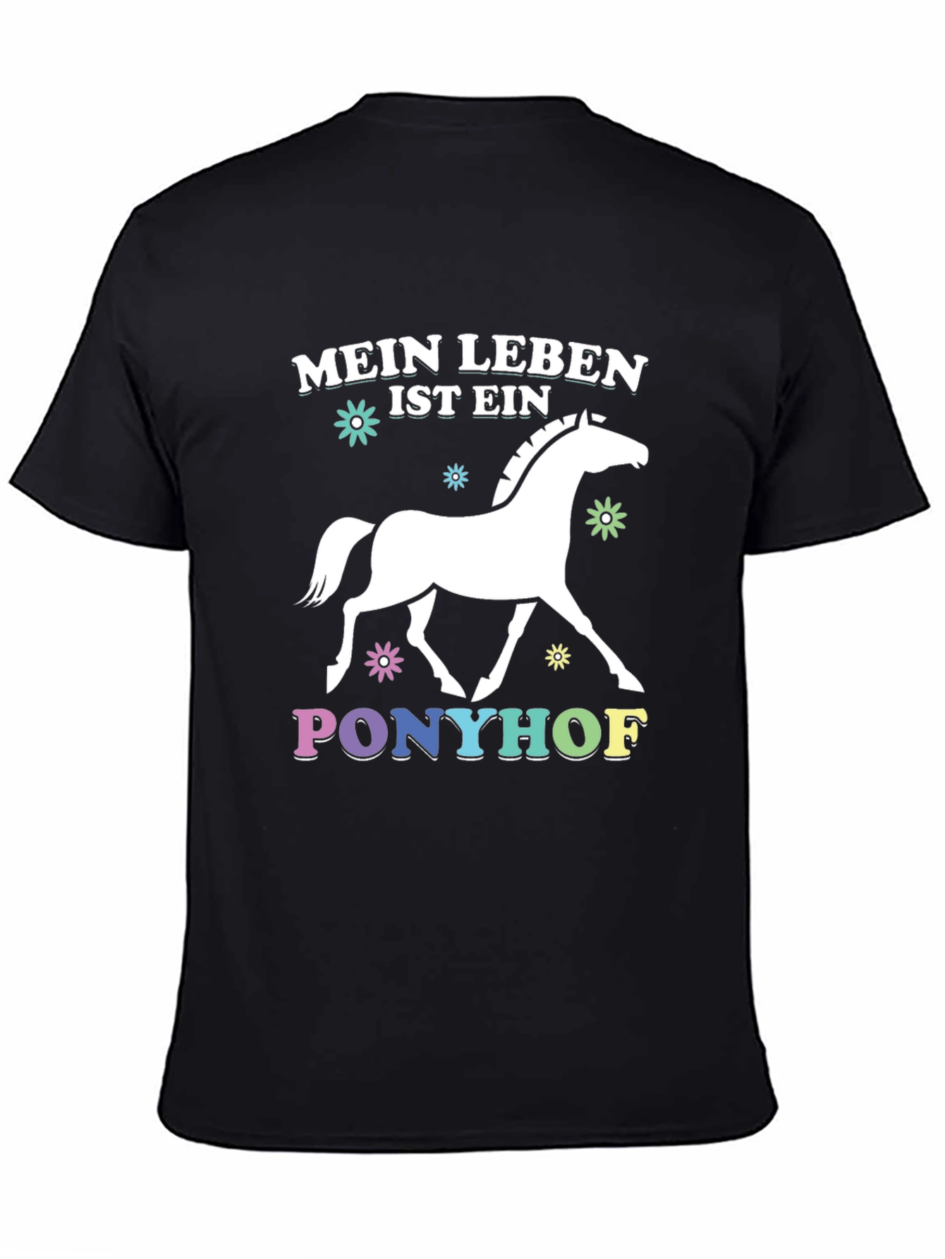 Mein Leben Ist Ein Ponyhof T-Shirt