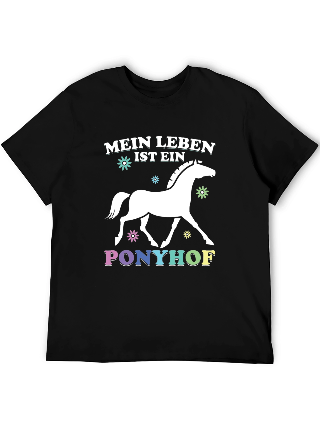 Mein Leben Ist Ein Ponyhof T-Shirt
