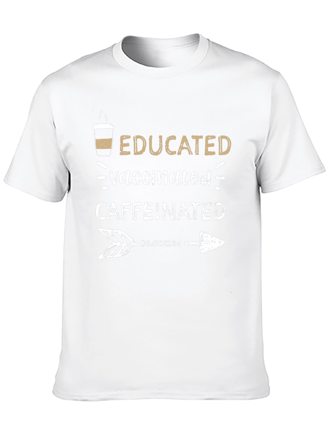 Educated Vaccinated Caffeinated Dedicated T-Shirt