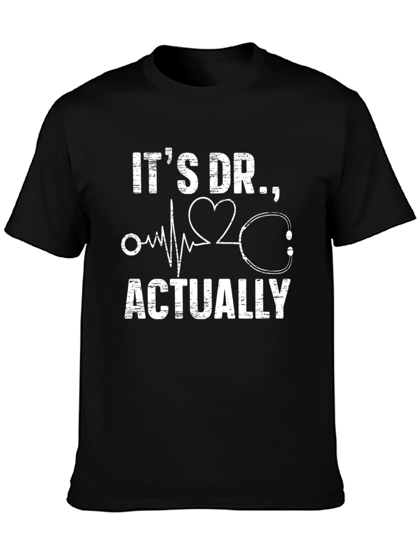 Its Dr. Actually - Funny Medical T-Shirt