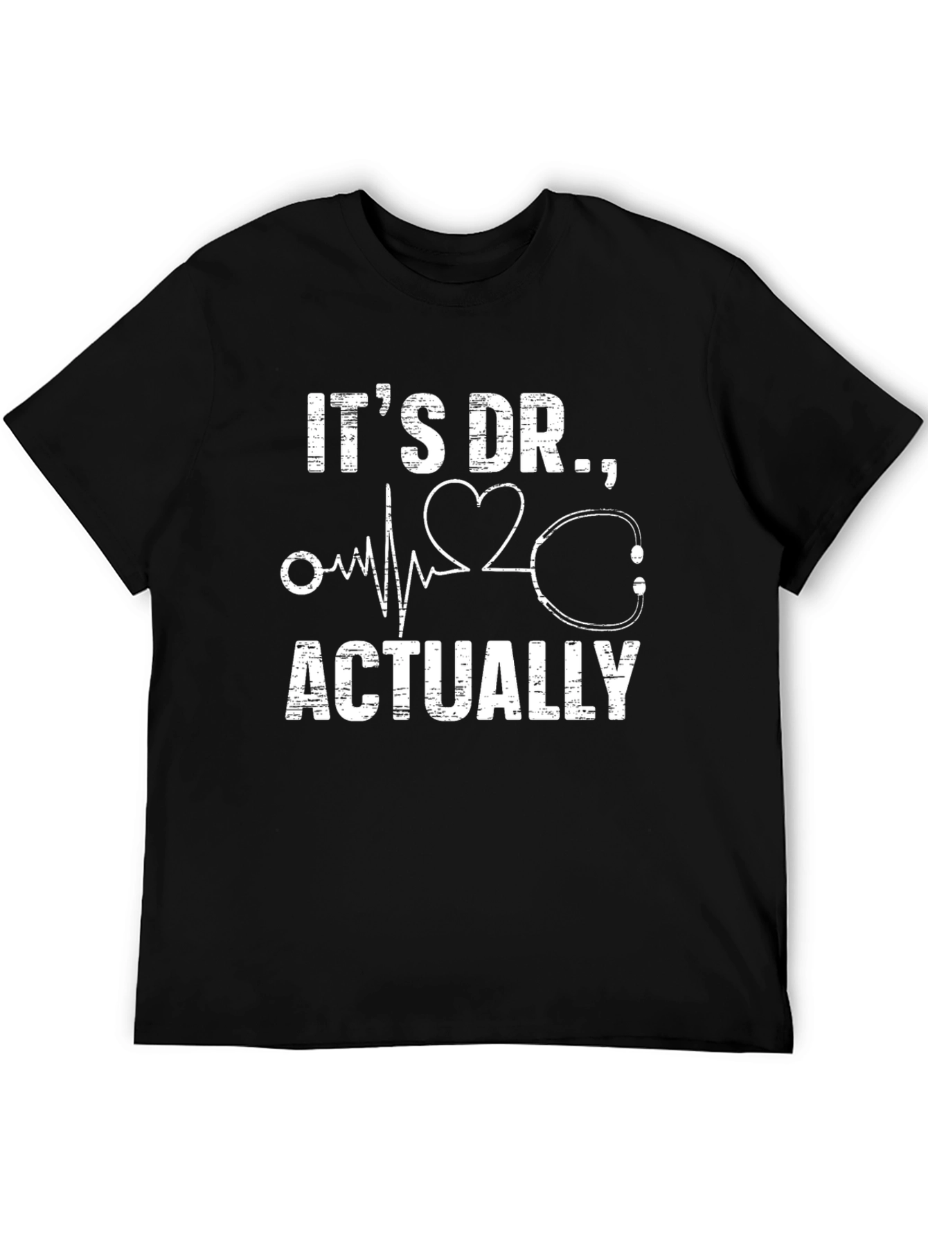 Its Dr. Actually - Funny Medical T-Shirt