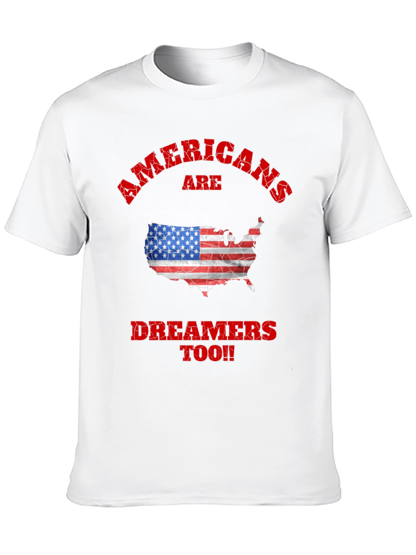 Americans Are Dreamers Too Graphic T-Shirt