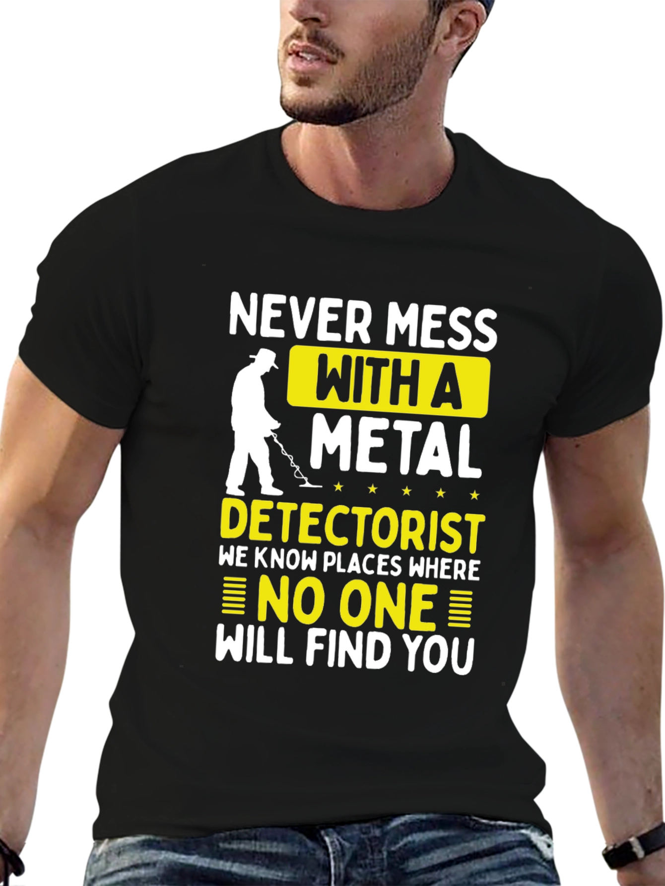 Never Mess with a Metal Detectorist T-Shirt
