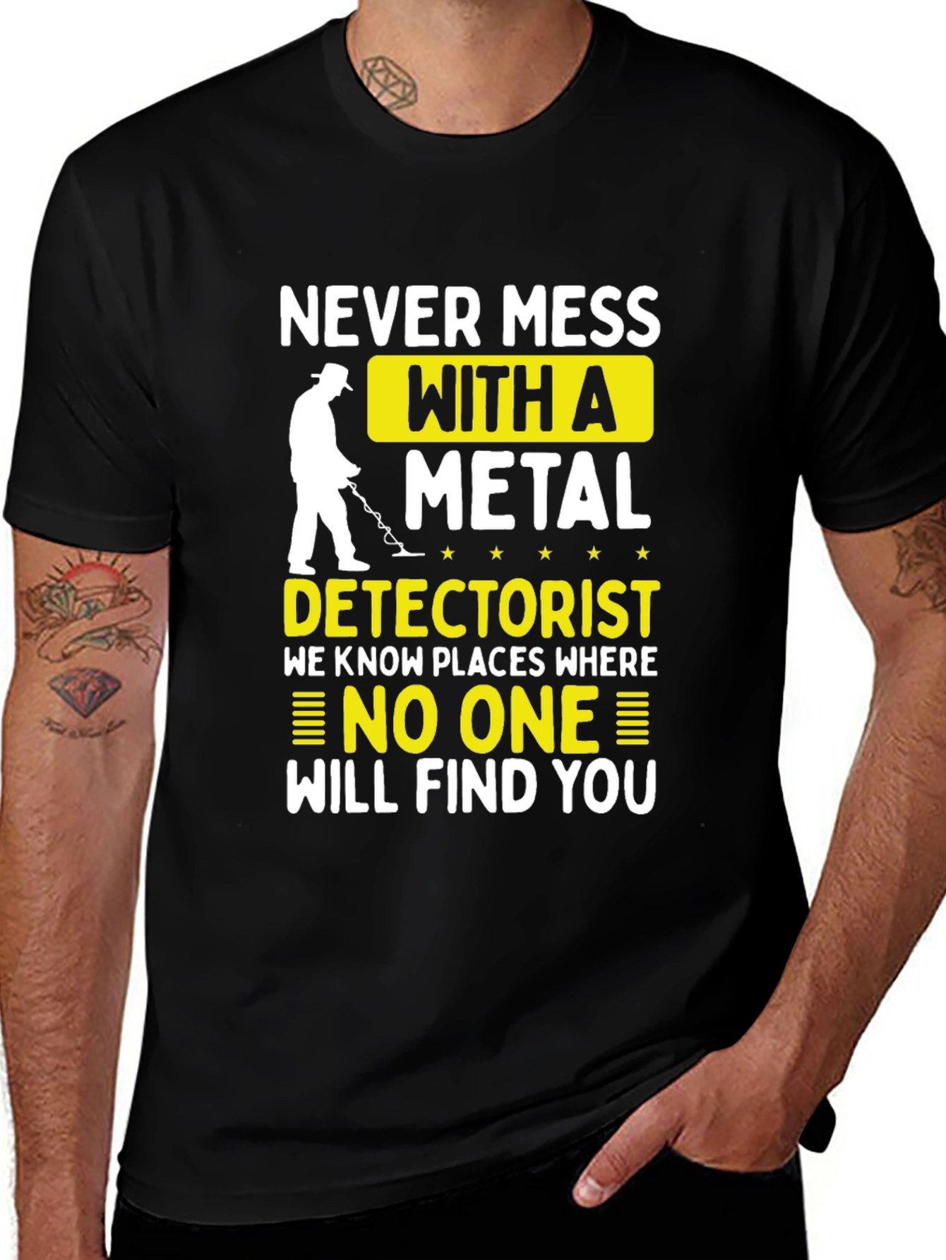 Never Mess with a Metal Detectorist T-Shirt