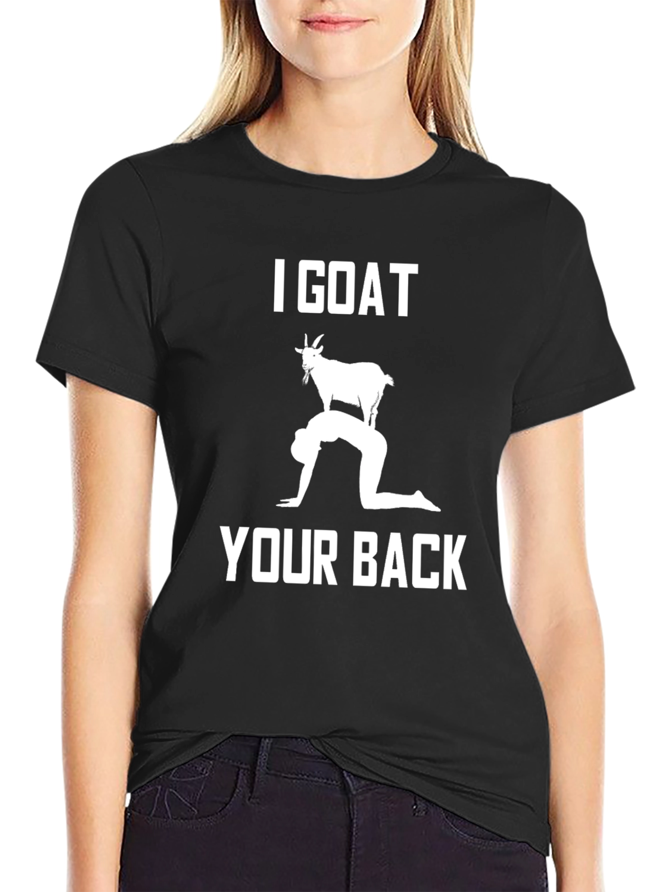 I Goat Your Back T-Shirt Funny Graphic Tee