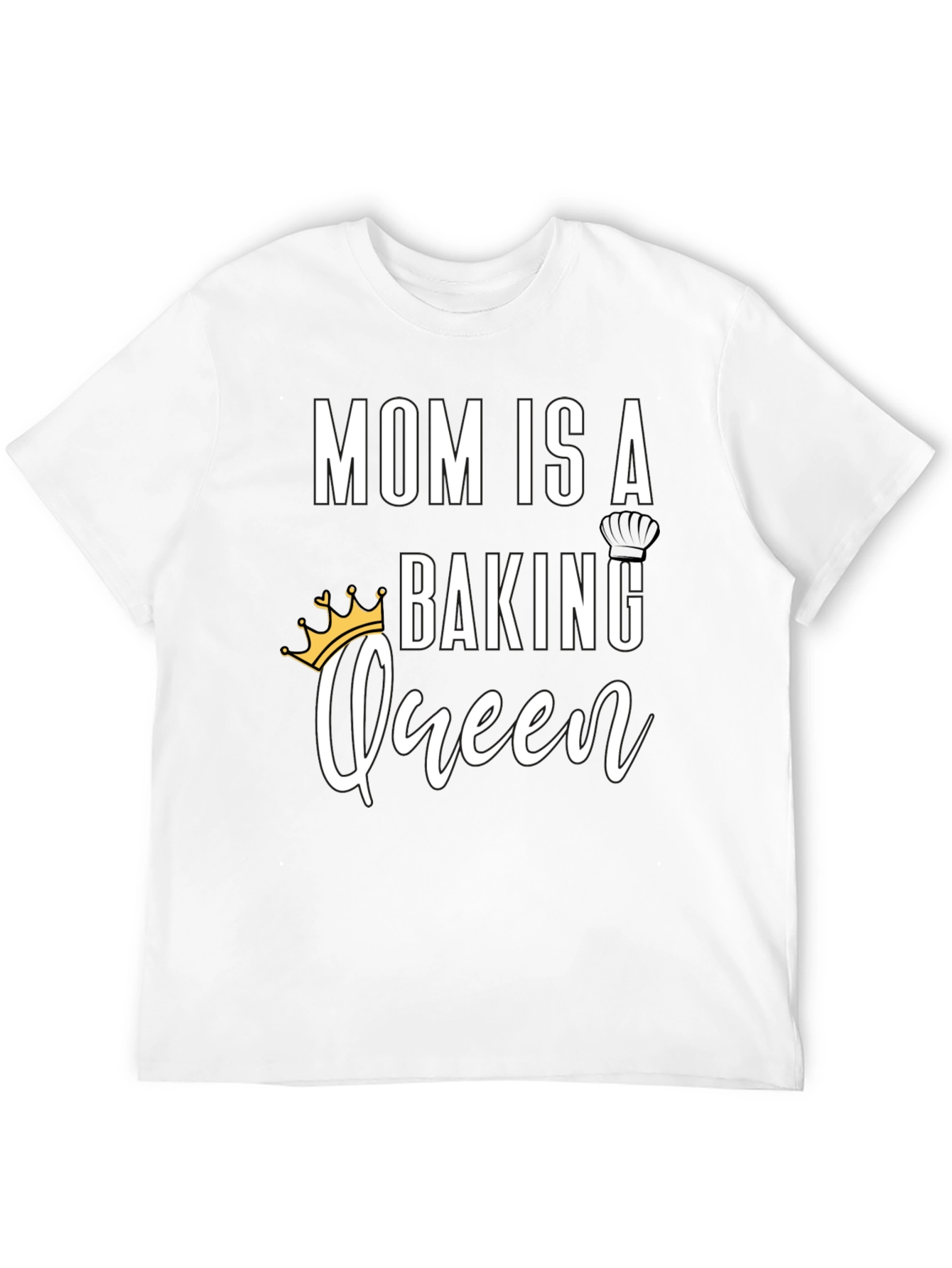 Mom is a Baking Queen T-Shirt