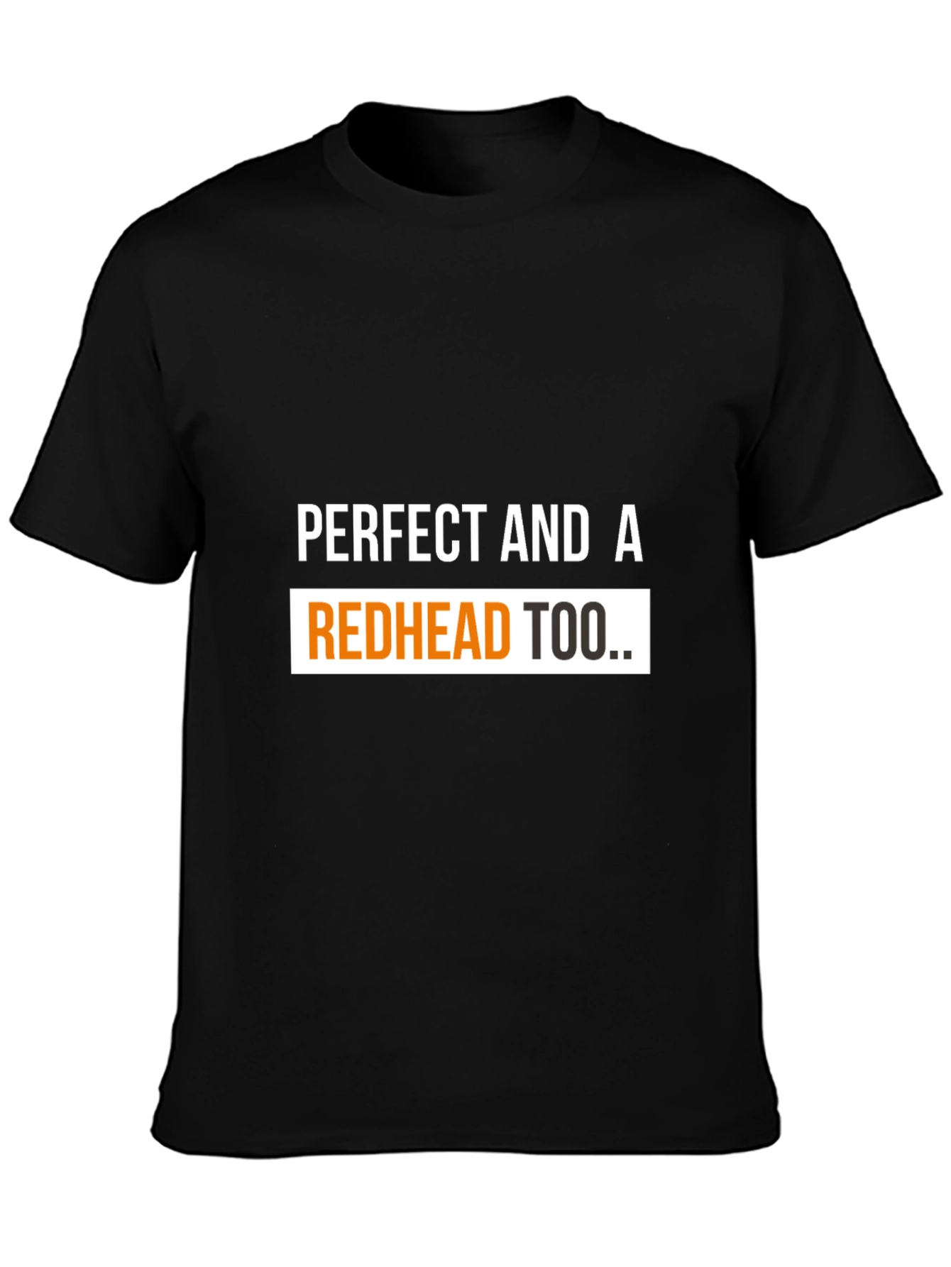 Perfect Redhead Tee - Bold Graphic T-Shirt