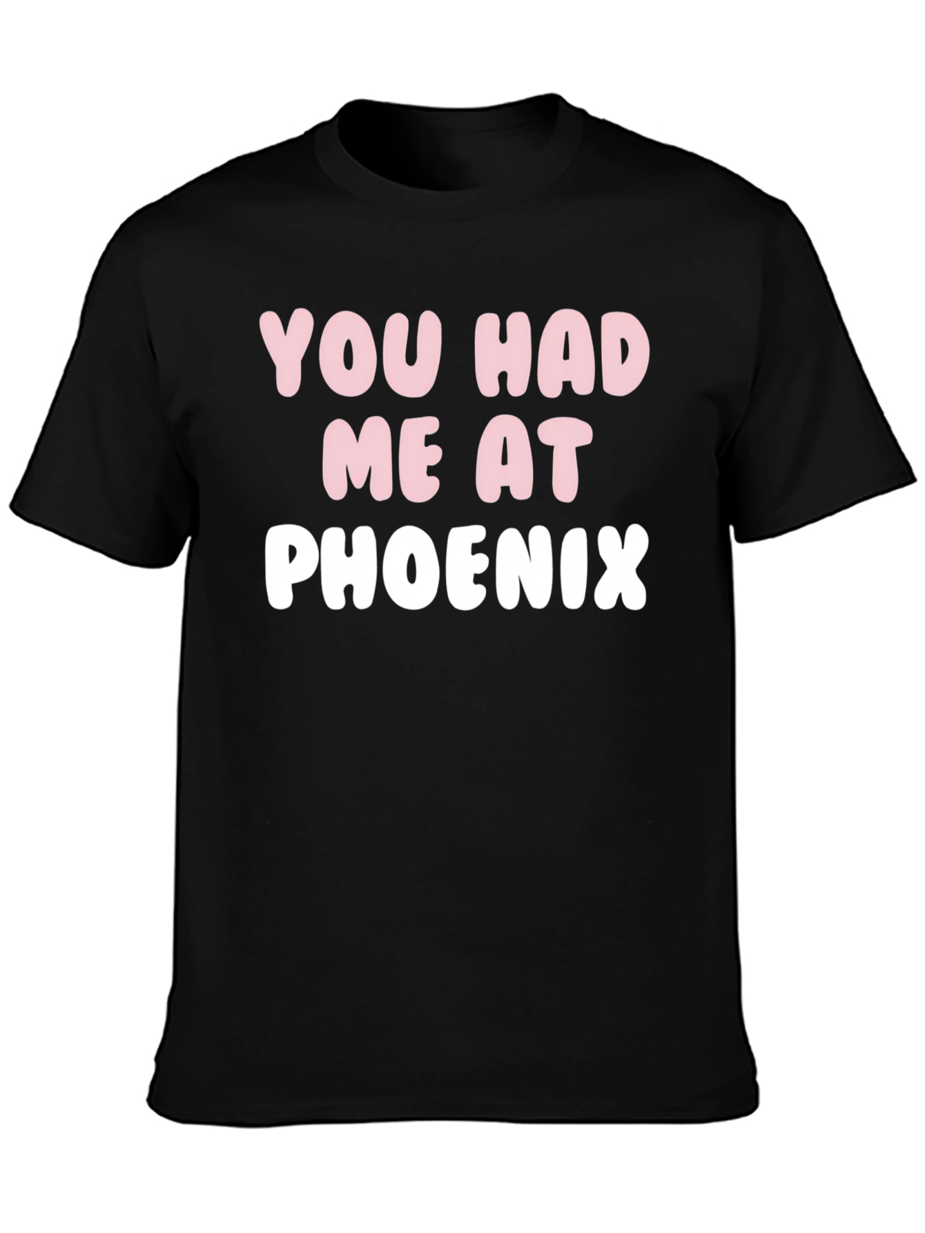 You Had Me At Phoenix Black Graphic Tee