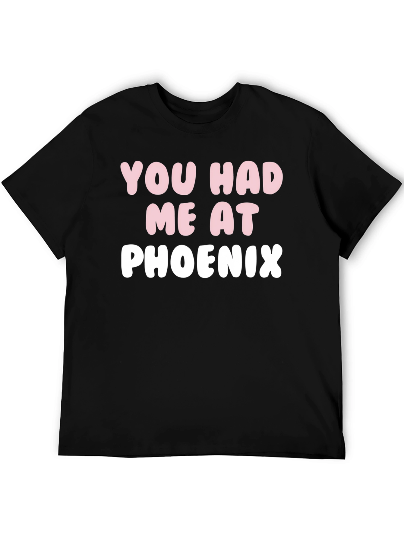 You Had Me At Phoenix Black Graphic Tee