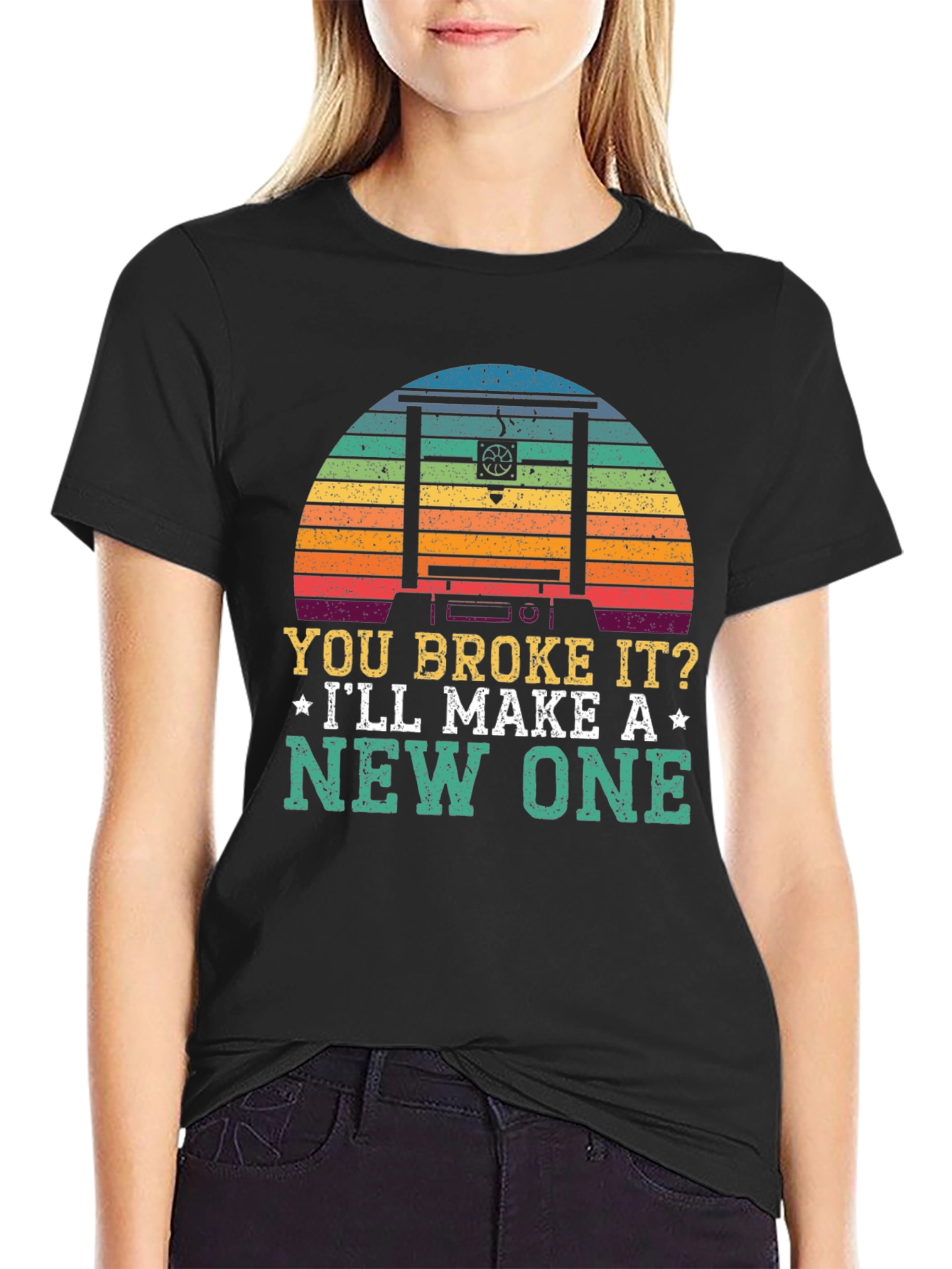 You Broke It? Ill Make A New One T-Shirt