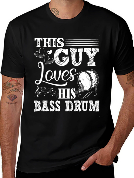Bass Drum Lover T-Shirt - This Guy Loves His Bass Drum