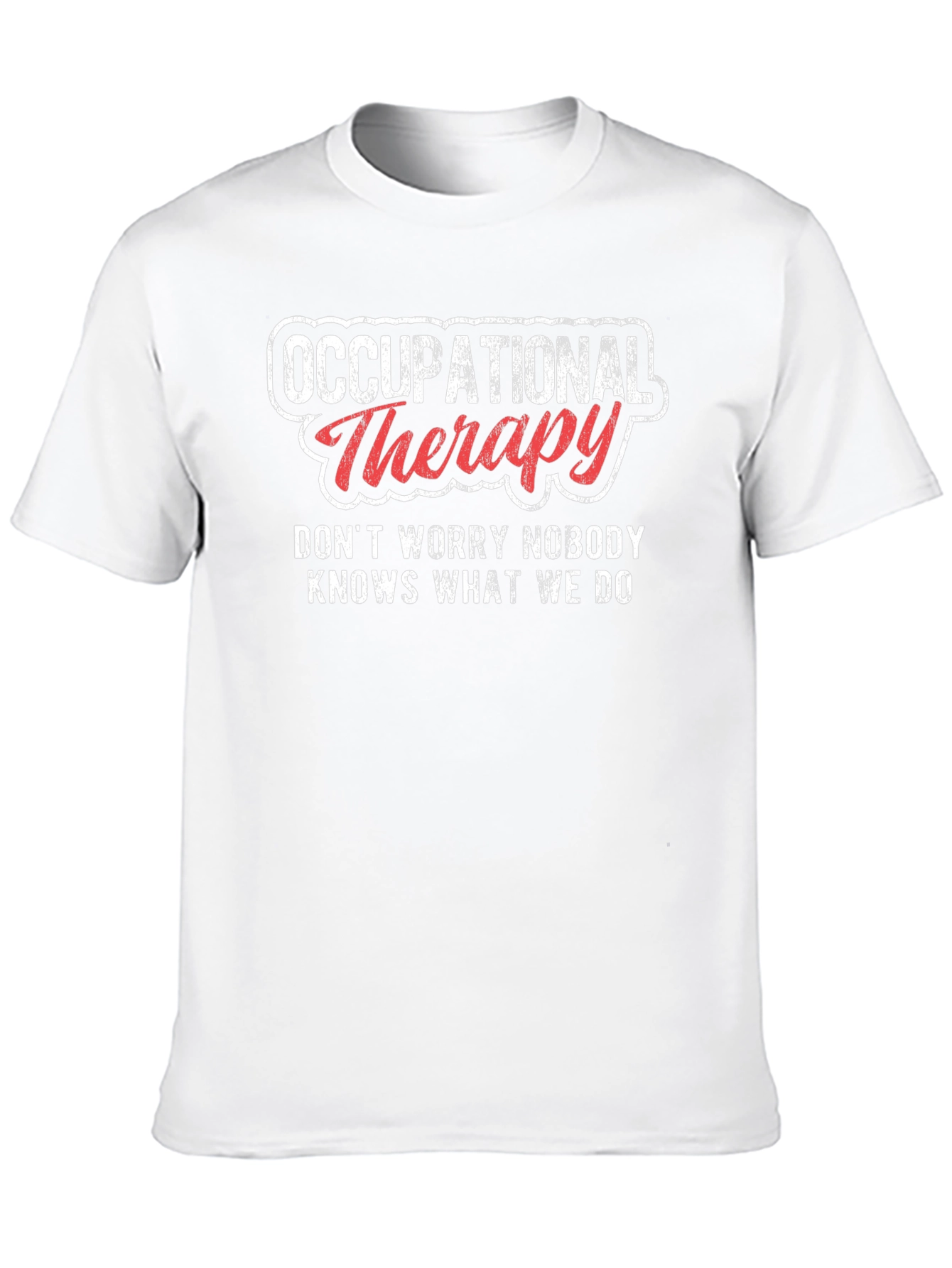 Occupational Therapy T-Shirt - Funny OT Gift
