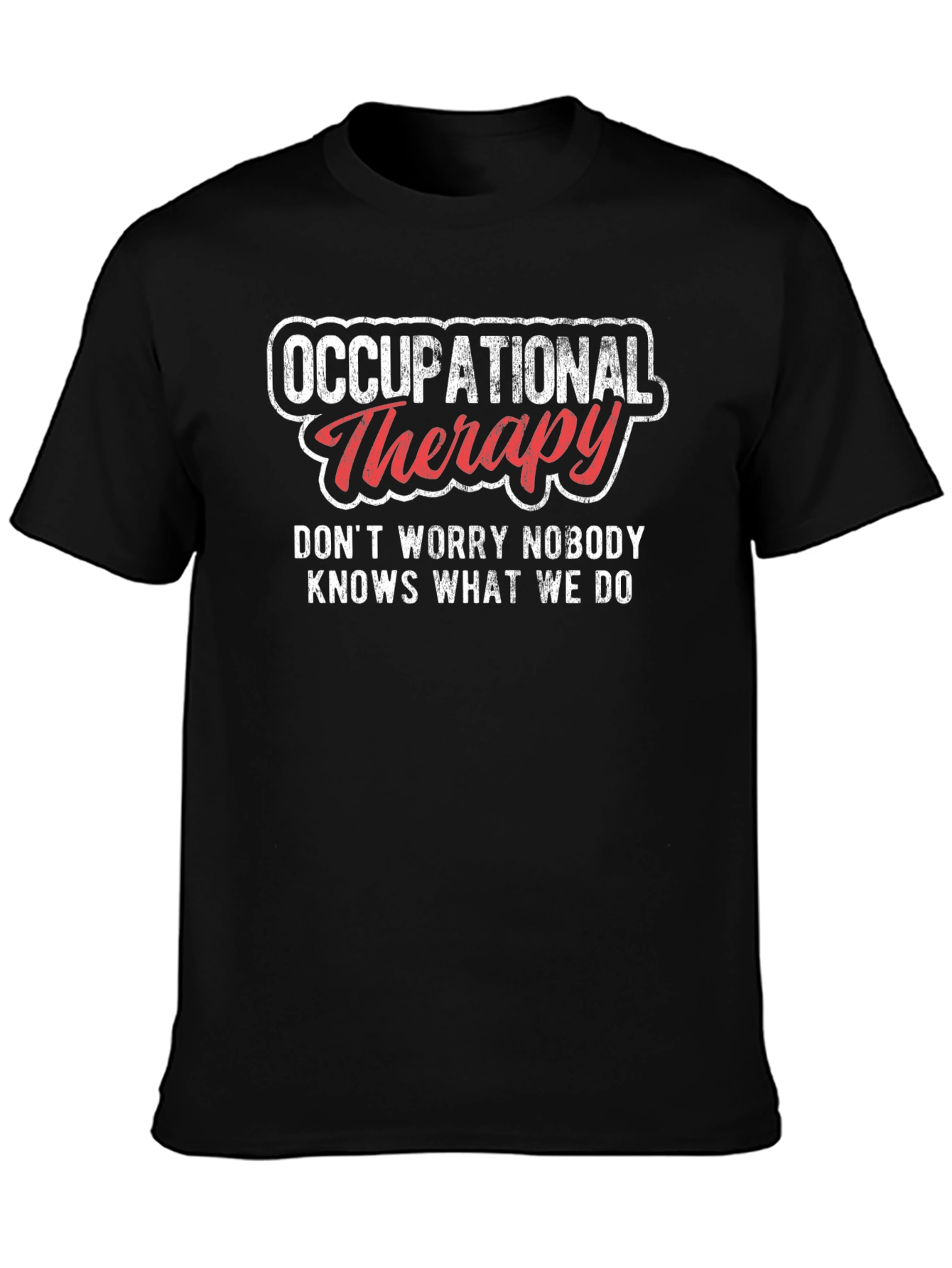 Occupational Therapy T-Shirt - Funny OT Gift