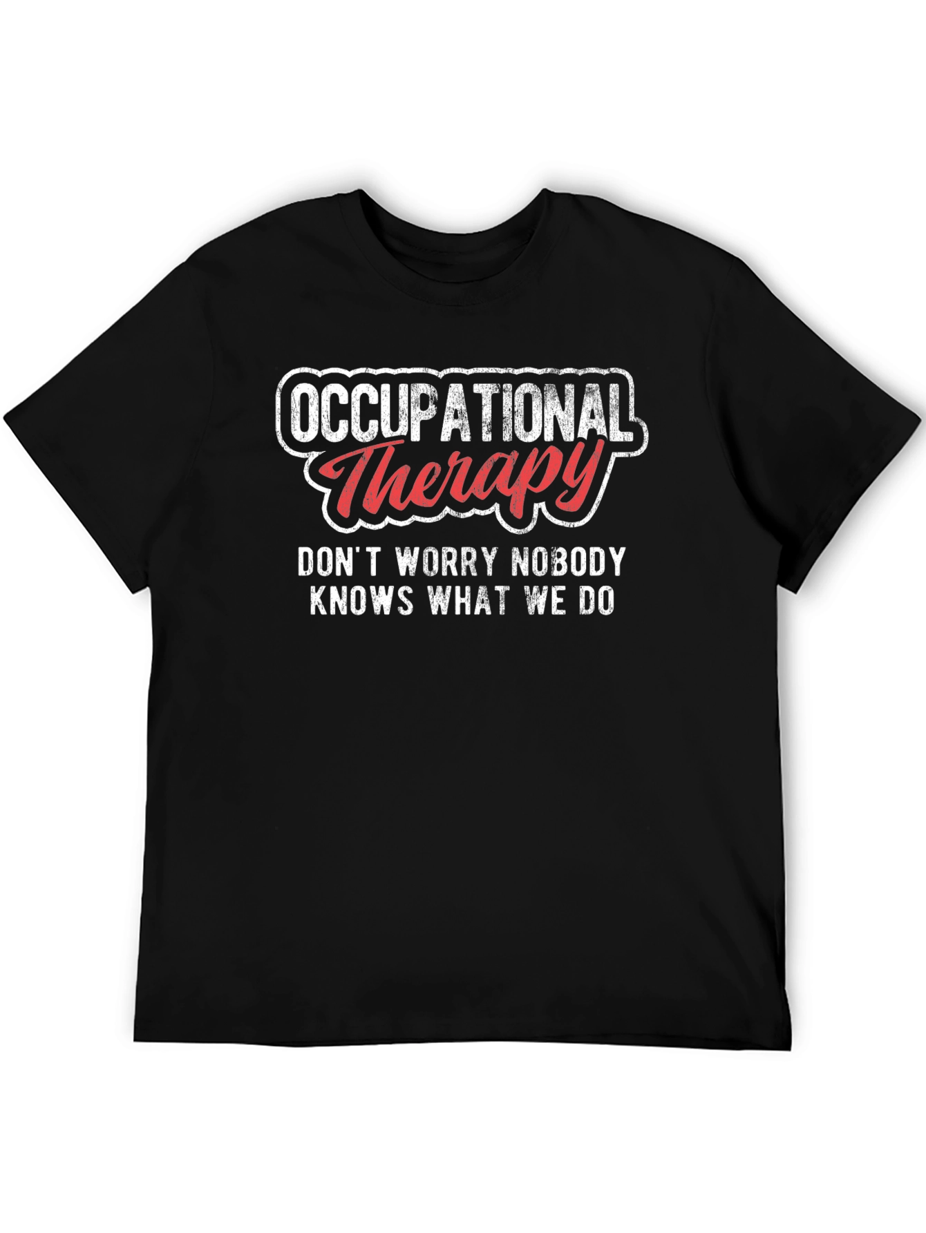 Occupational Therapy T-Shirt - Funny OT Gift