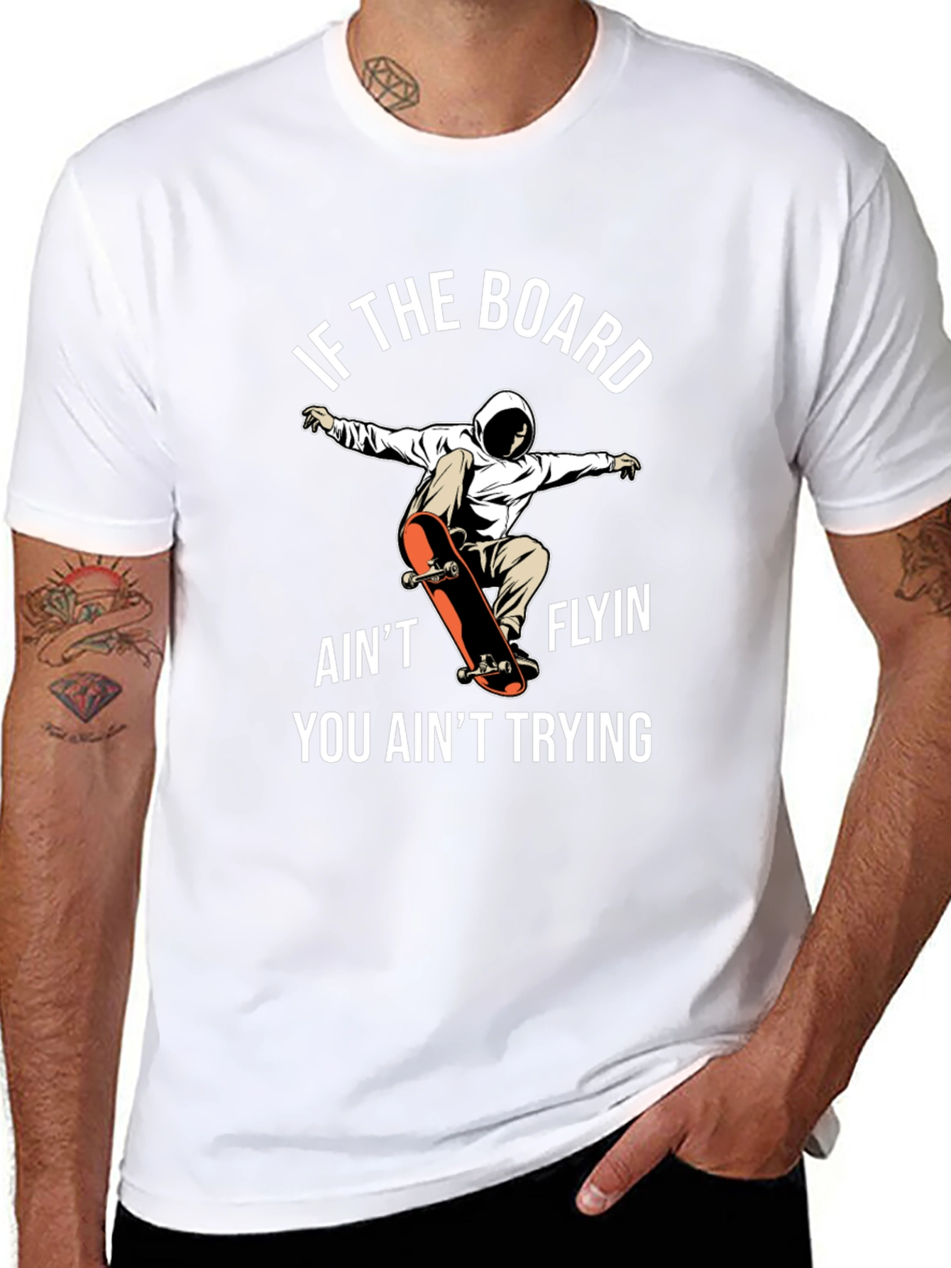 Skateboarder T-Shirt - If The Board Aint Flyin